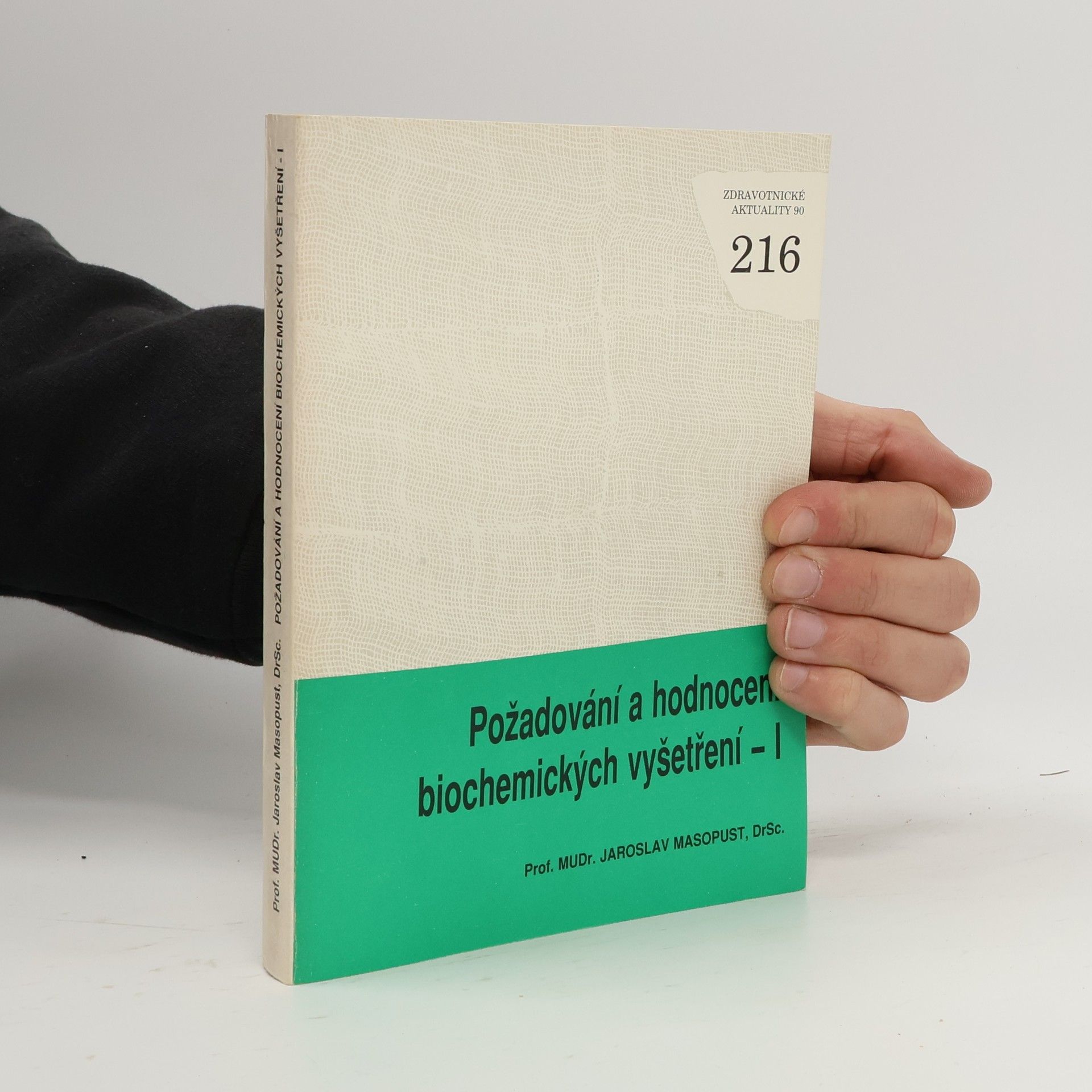Masopust Jaroslav Požadování a hodnocení biochemických vyšetření. I. část