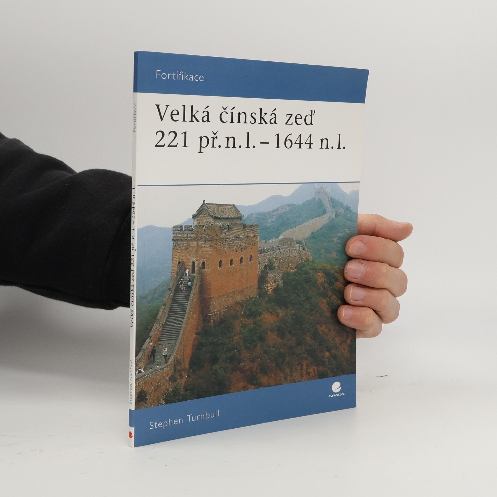 Stephen Turnbull Velká čínská zeď 221 př.n.l.-1644 n.l.