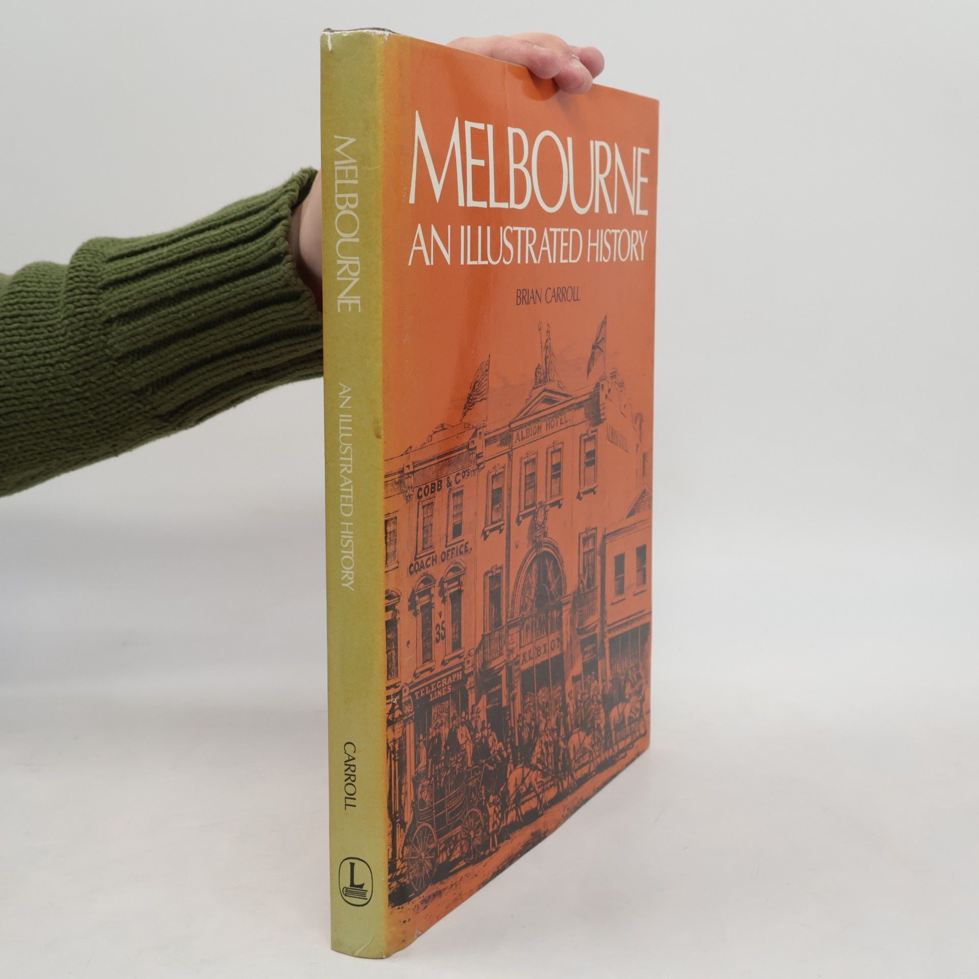 Brian Carroll Melbourne an Illustrated History
