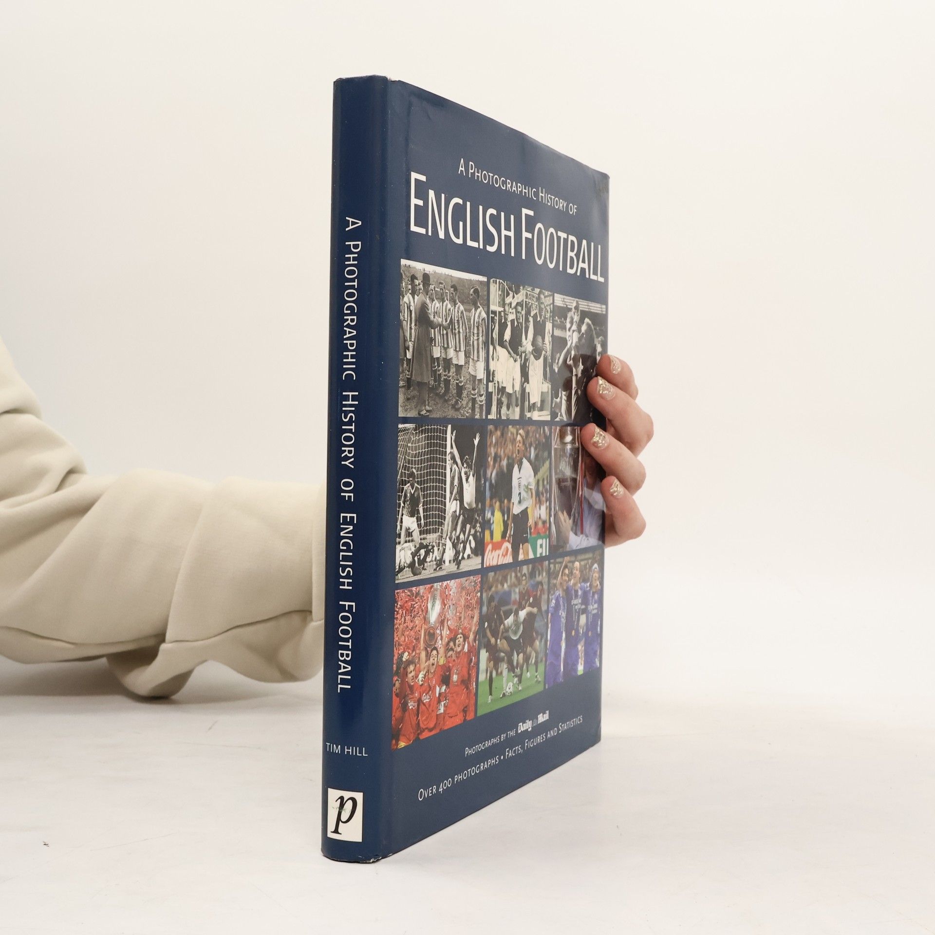 Tim Hill Photographic History of English Football