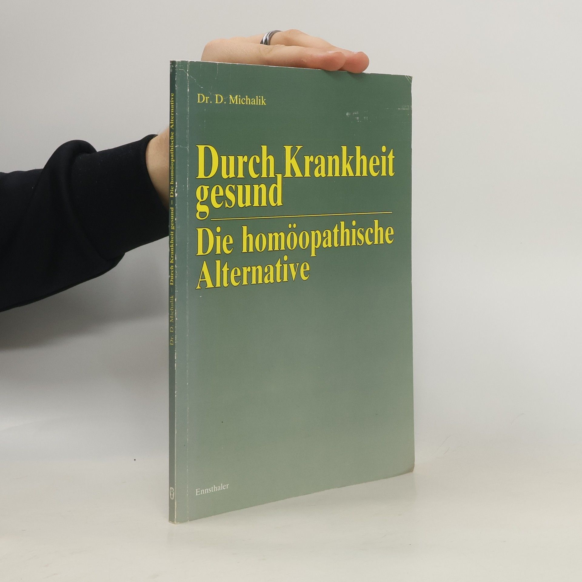 Durch Krankheit gesund oder die homöopathische Alternative