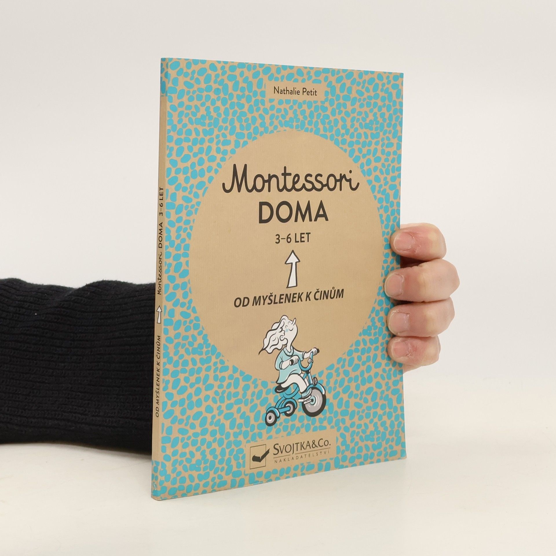 Nathalie Petit Montessori doma : 3 - 6 let: Od myšlenek k činům