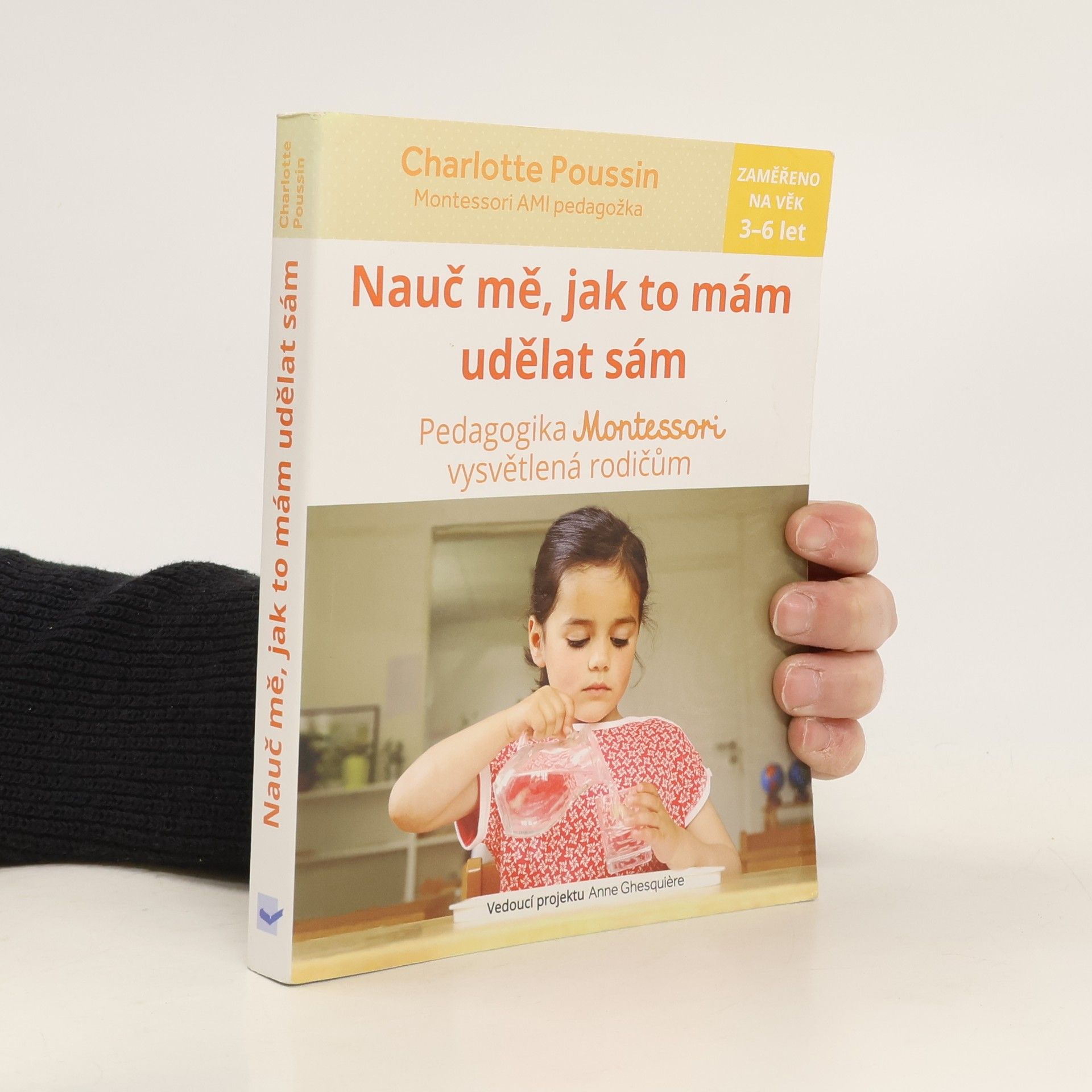 Charlotte Poussin Nauč mě, jak to mám udělat sám : pedagogika Montessori vysvětlená rodičům