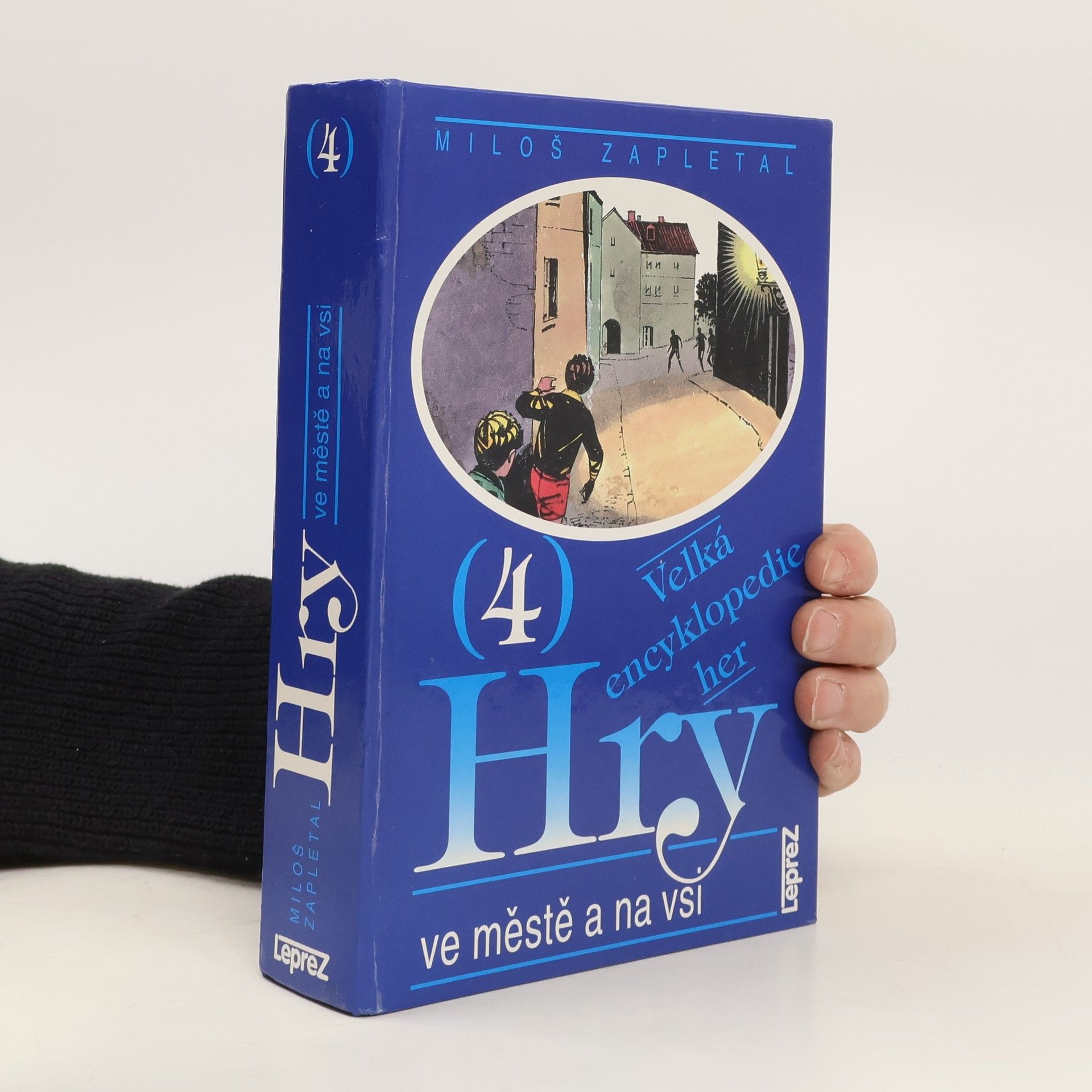 Velká encyklopedie her. 4. díl. Hry ve městě a na vsi