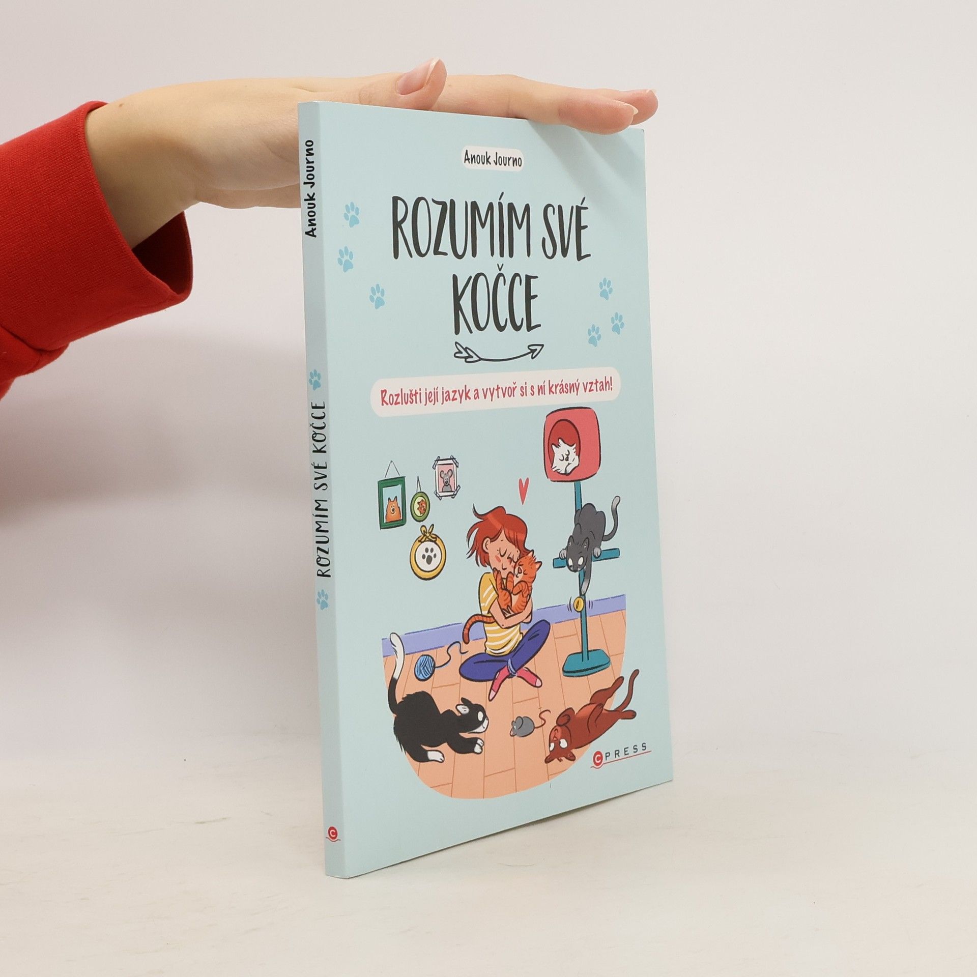 Barbora Antonová Rozumím své kočce : rozlušti její jazyk a vytvoř si s ní krásný vztah!