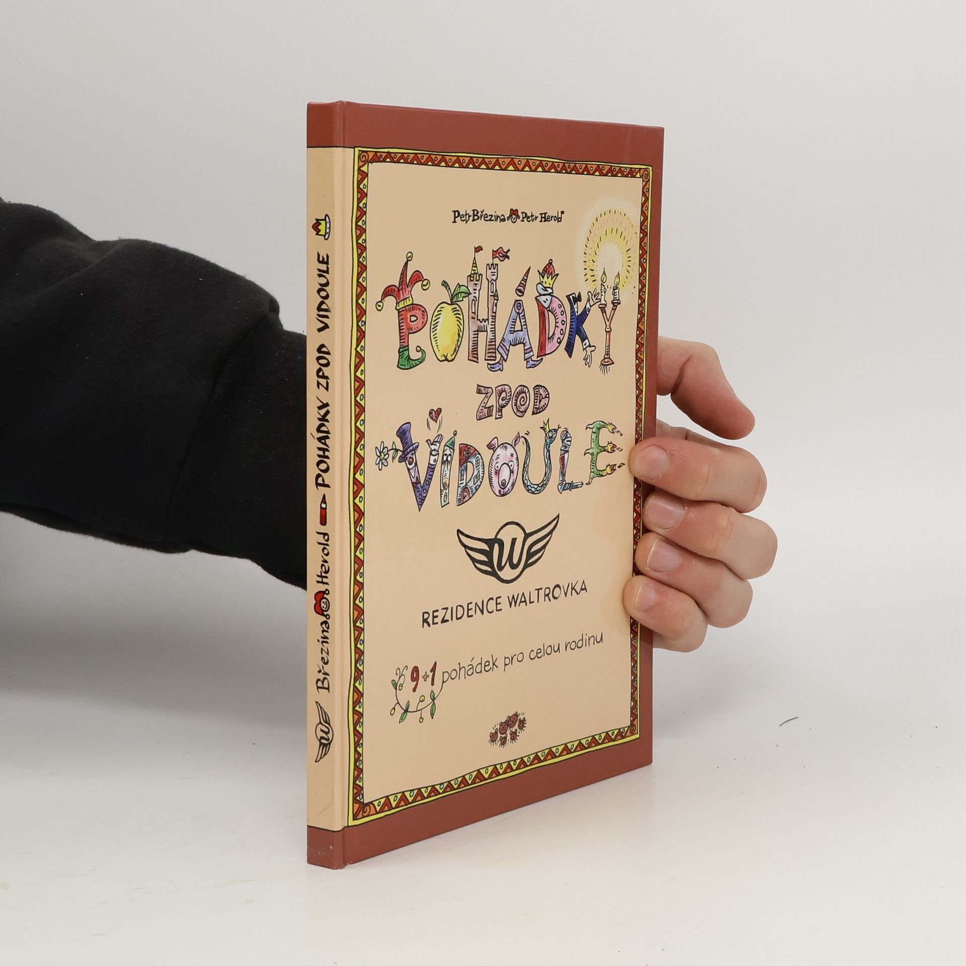 Petr Březina Pohádky zpod Vidoule: Rezidence Waltrovka : 9 + 1 pohádek pro celou rodinu