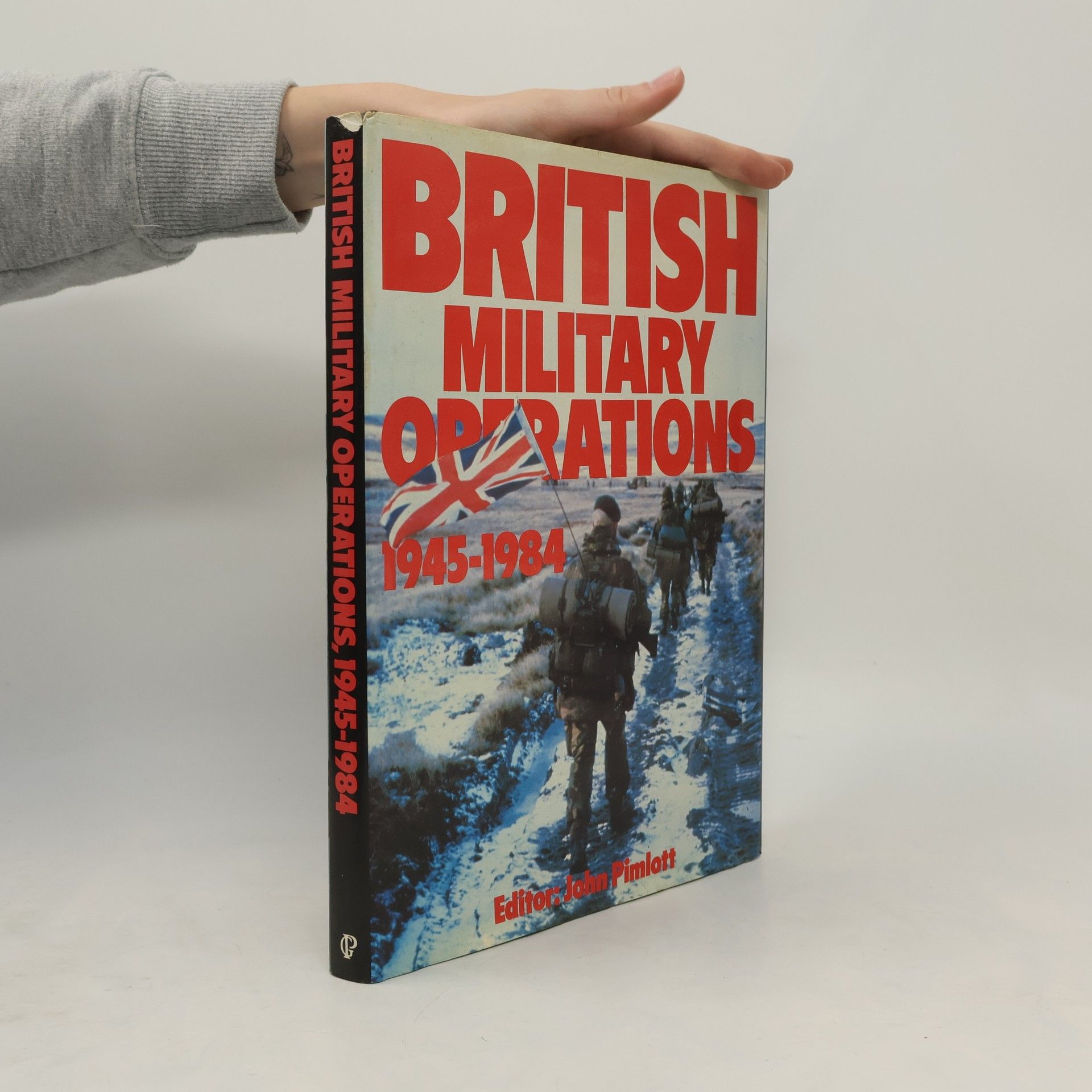 John Pimlott British Military Operations 1945-1984
