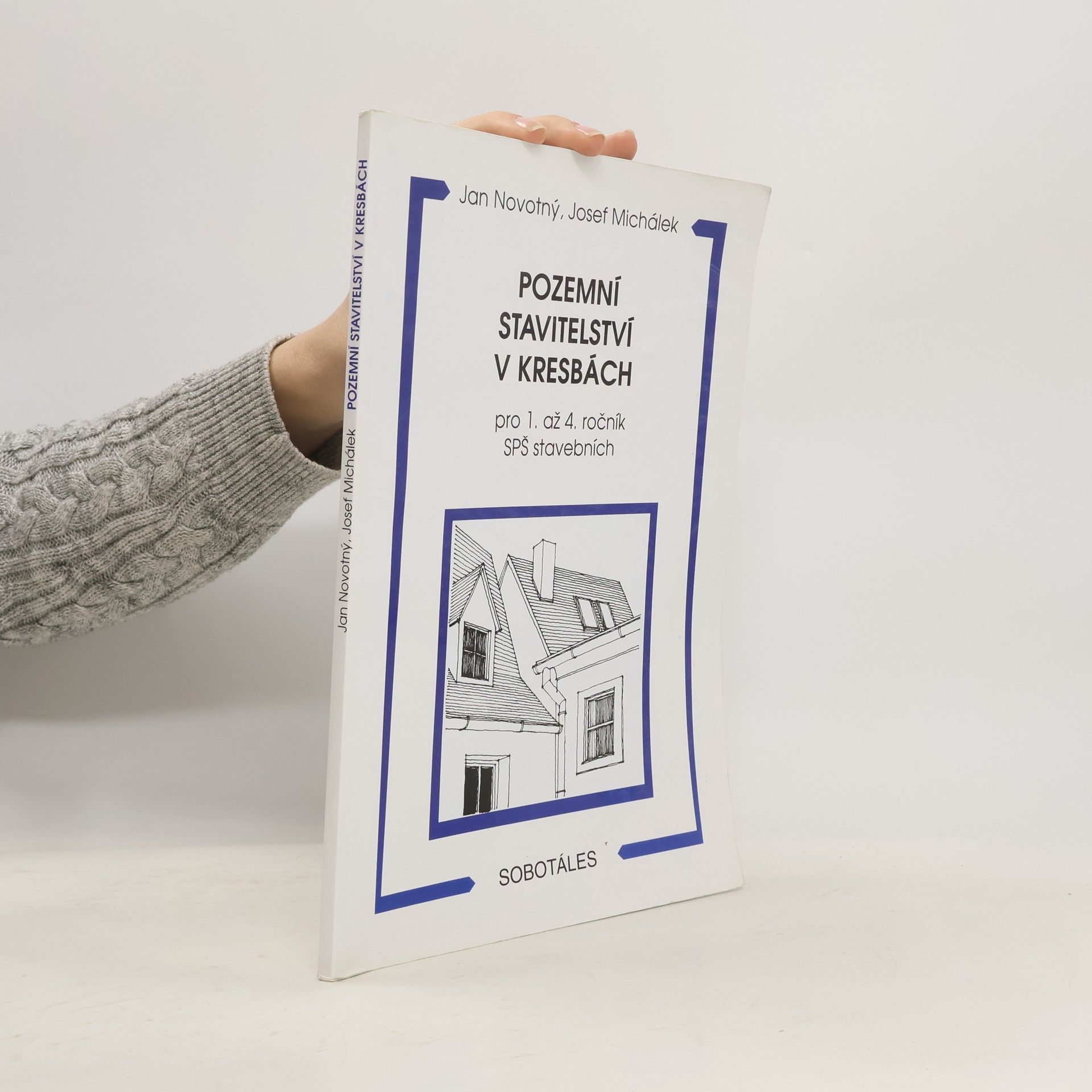 Josef Michálek Pozemní stavitelství v kresbách : pro 1. až 4. ročník SPŠ stavebních