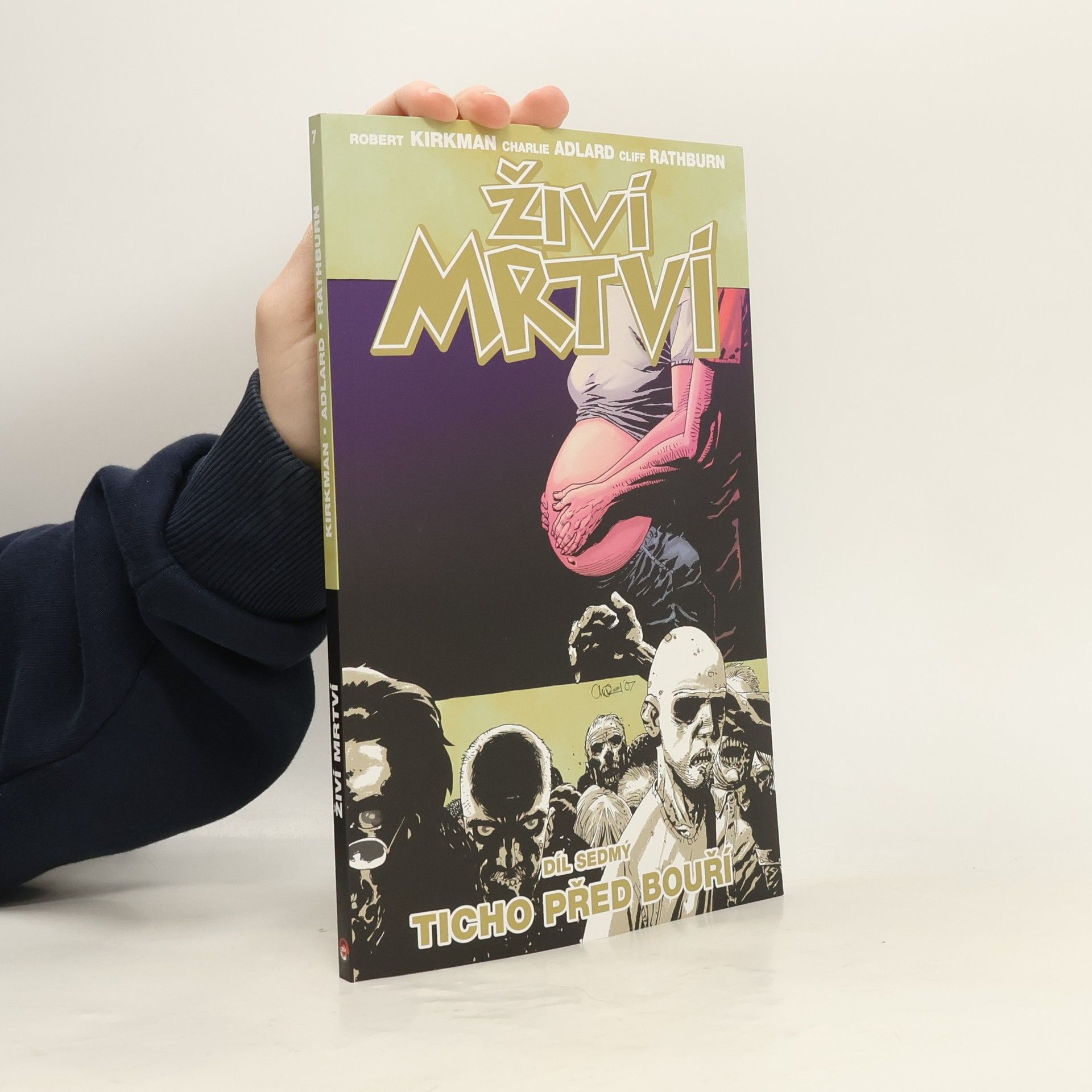 Robert Kirkman Živí mrtví 7: Ticho před bouří