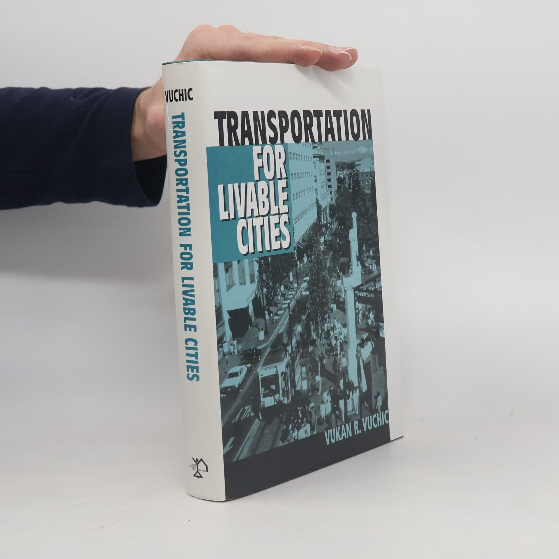 Vukan R. Vuchic Transportation for Livable Cities