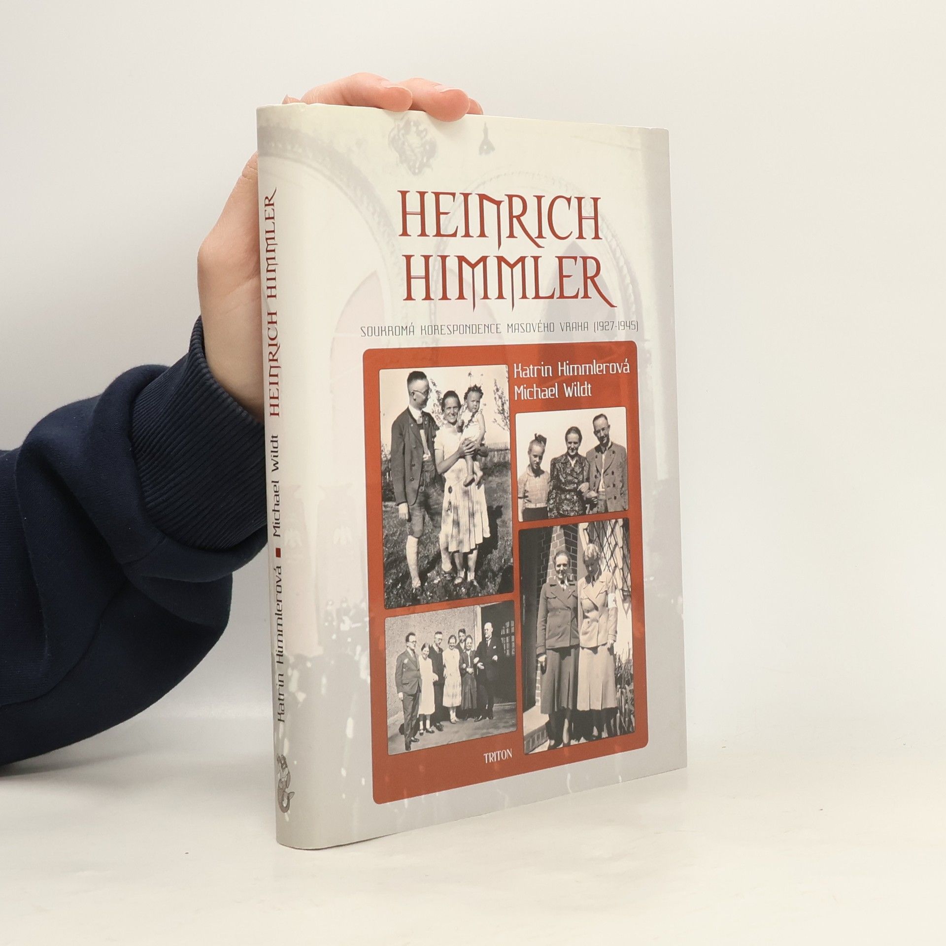 Katrin Himmler Heinrich Himmler - Soukromá korespondence masového vraha (1927-1945)