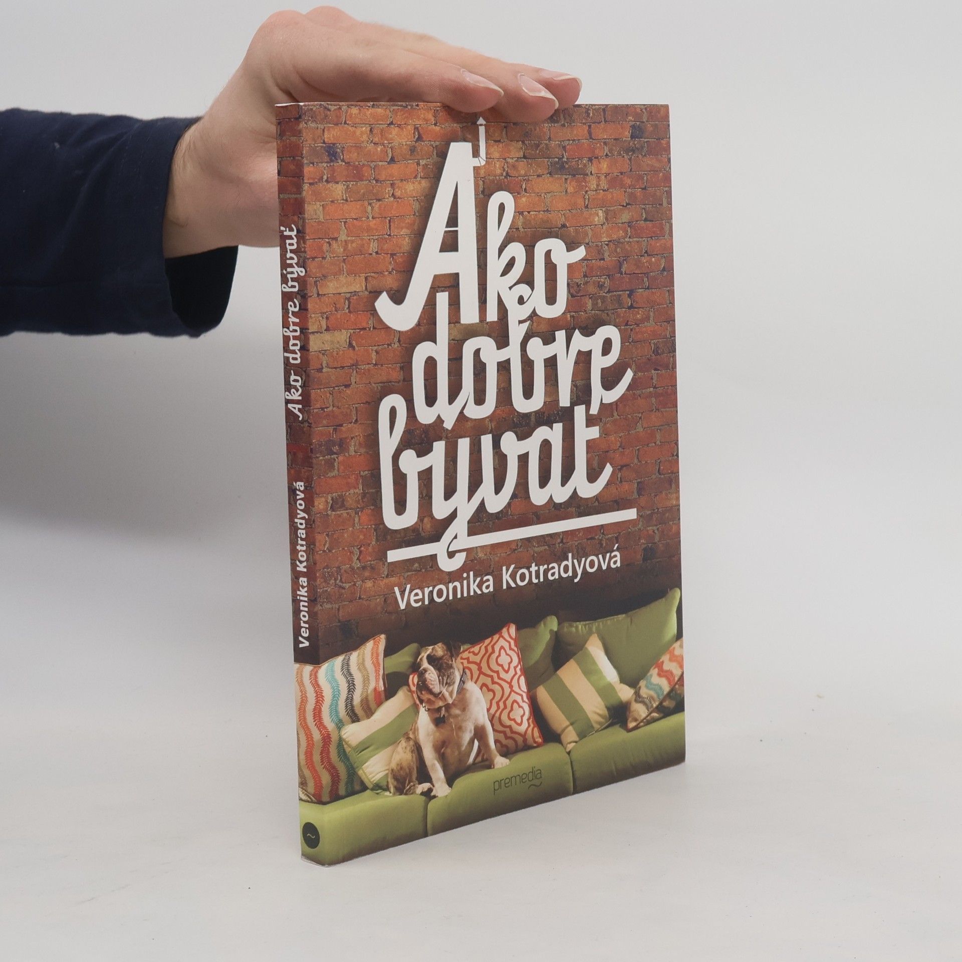 Veronika Kotradyová Ako dobre bývať