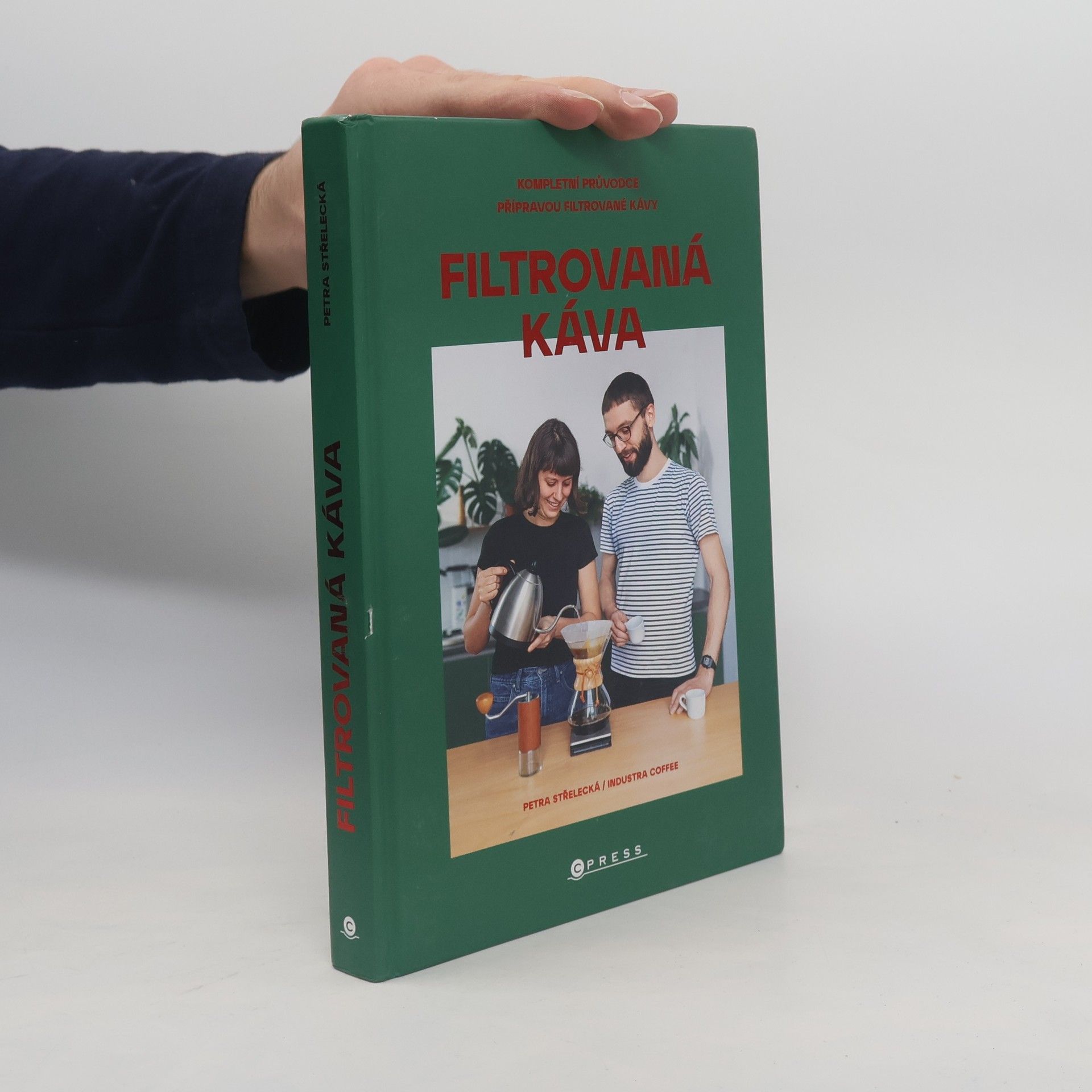 Petra Střelecká Filtrovaná káva : kompletní průvodce přípravou filtrované kávy