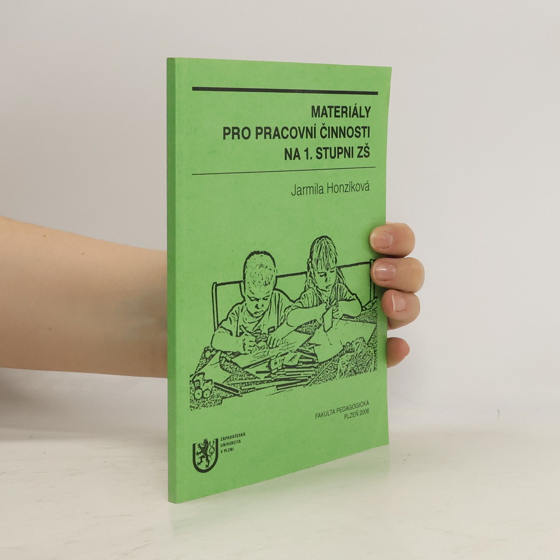 Jarmila Honzíková Materiály pro pracovní činnosti na 1. stupni ZŠ