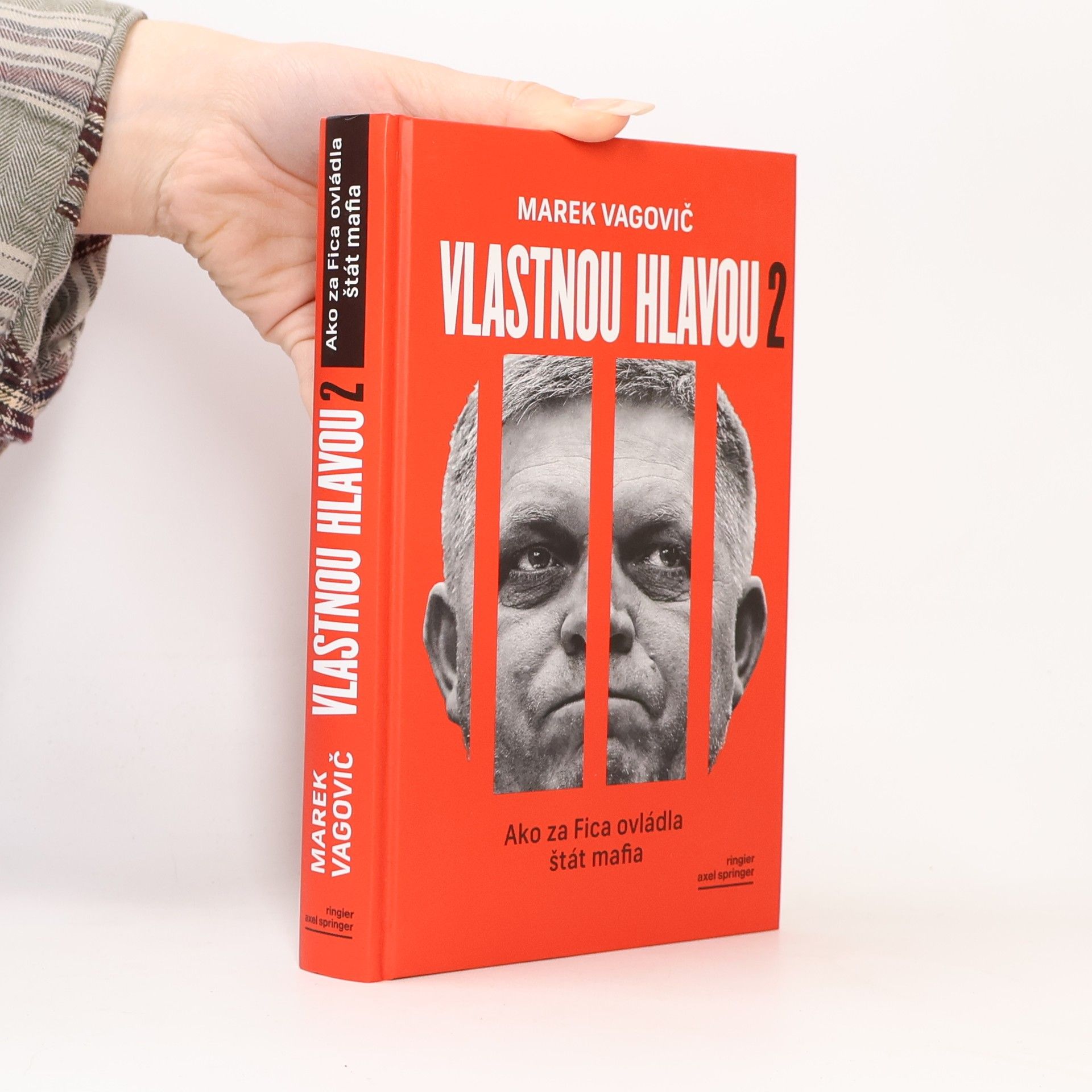 Marek Vagovič Vlastnou hlavou 2. Ako za Fica ovládla štát mafia