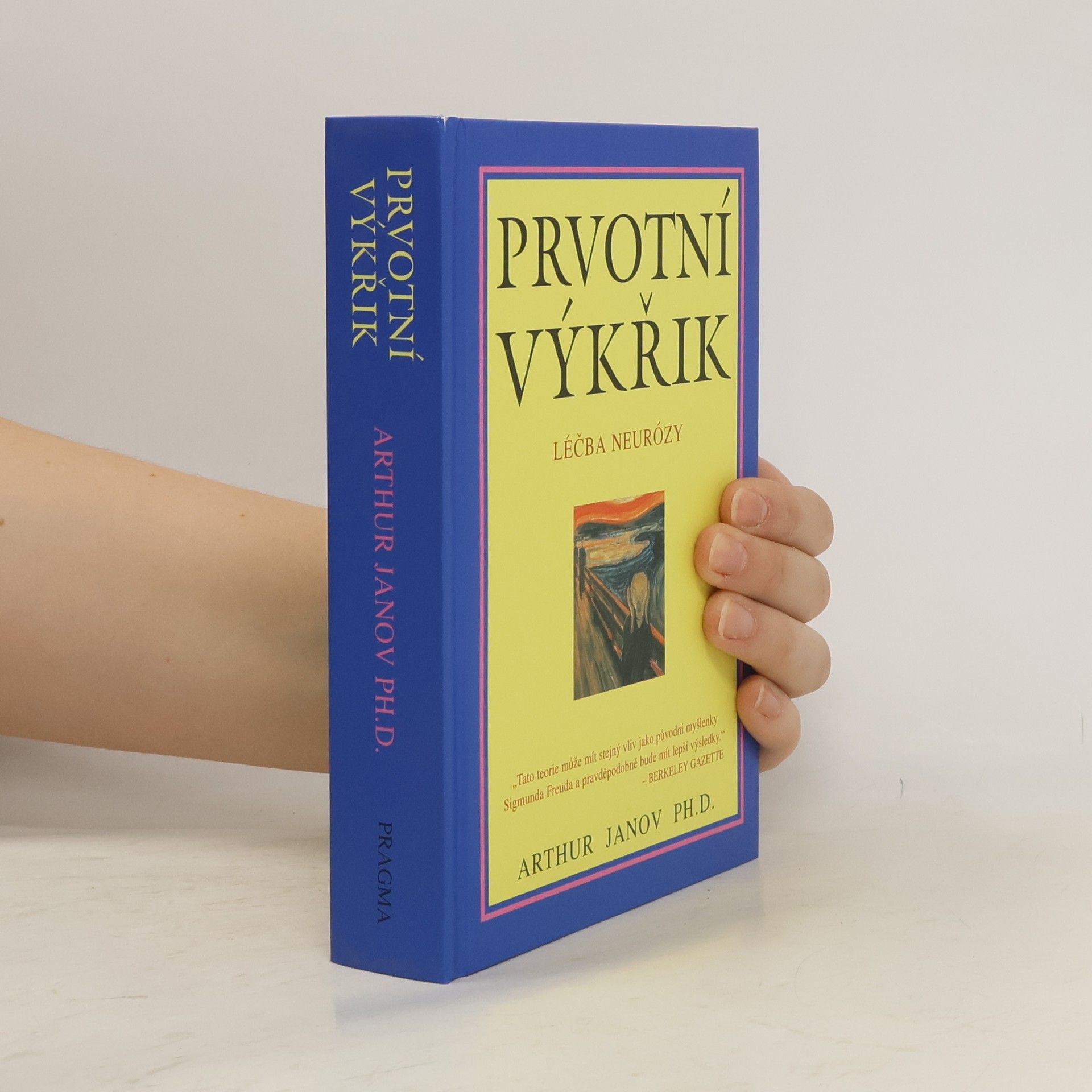 Arthur Janov Prvotní výkřik: Léčba neurózy