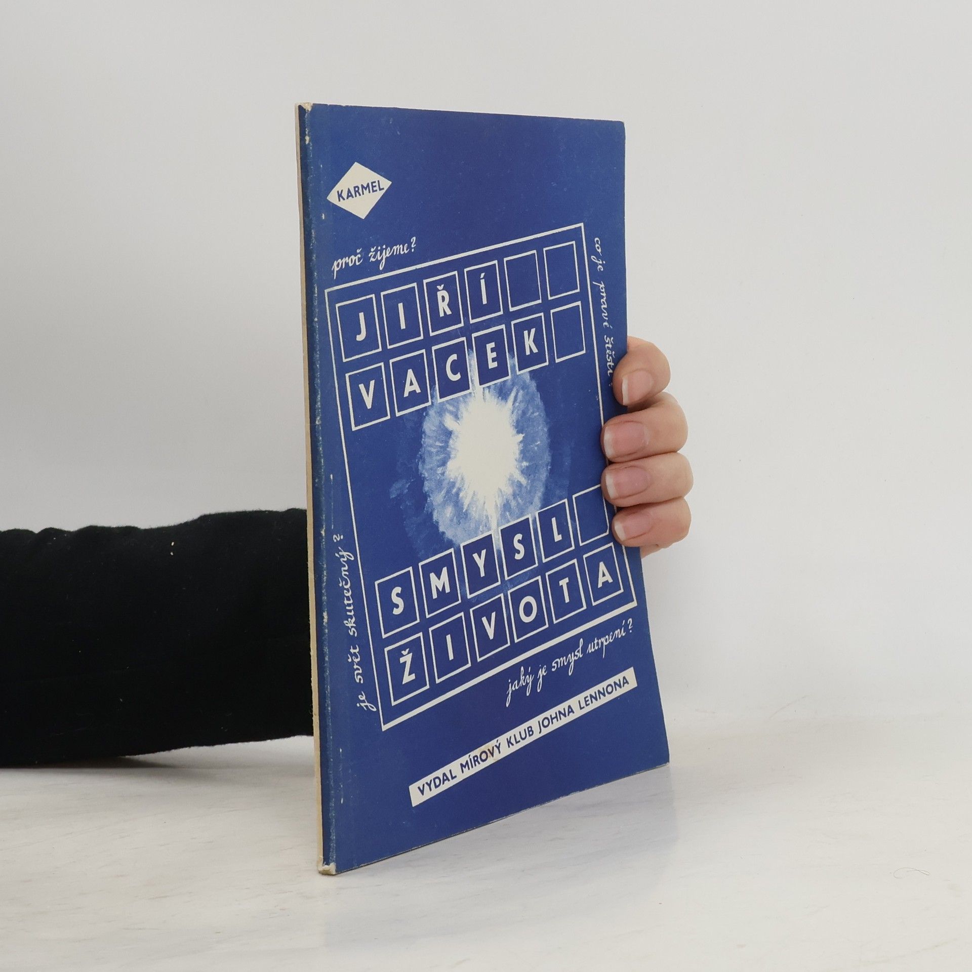 Jiří Vacek Smysl života : úvod do filosofie a praxe poznání sama sebe