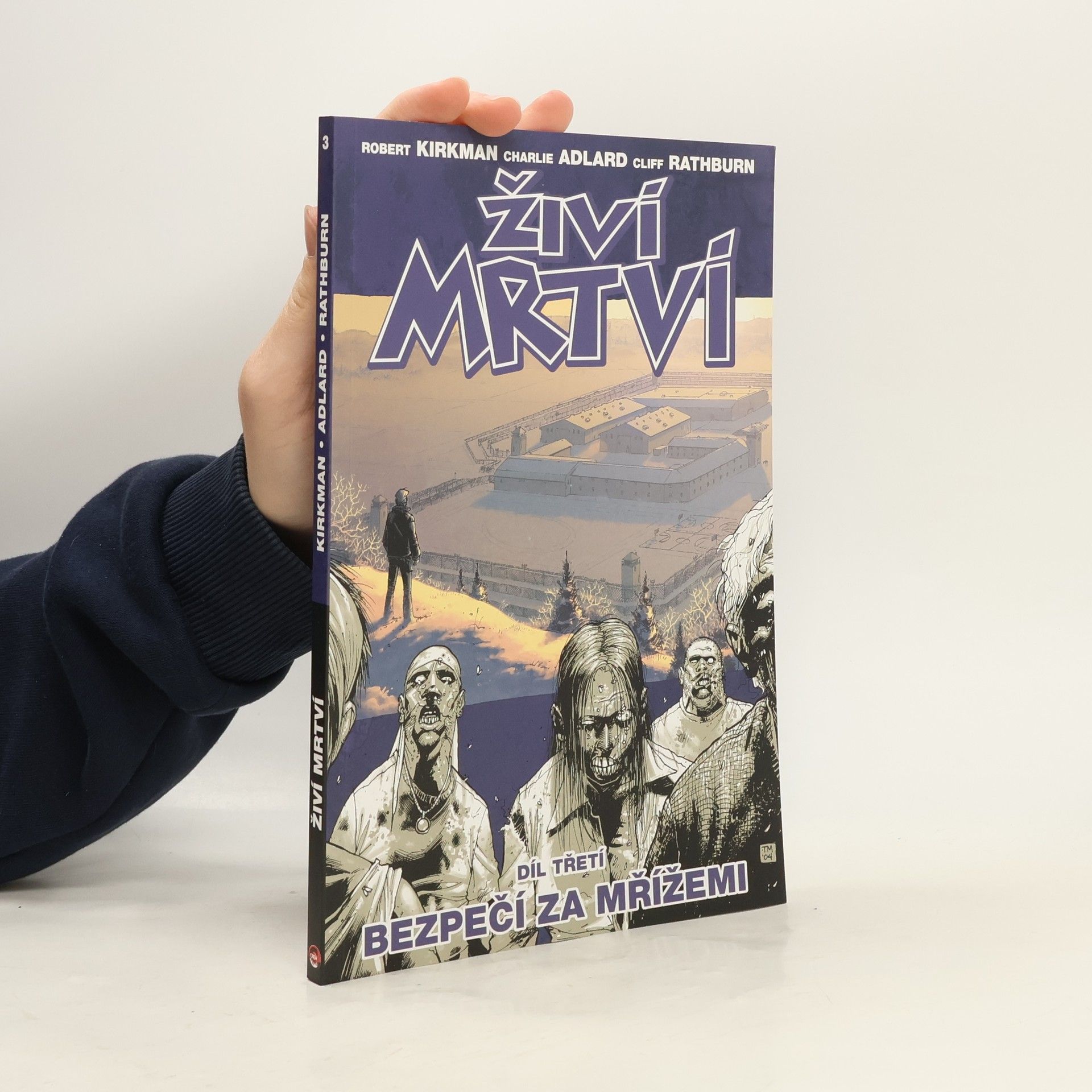 Robert Kirkman Živí mrtví. Díl třetí, Bezpečí za mřížemi