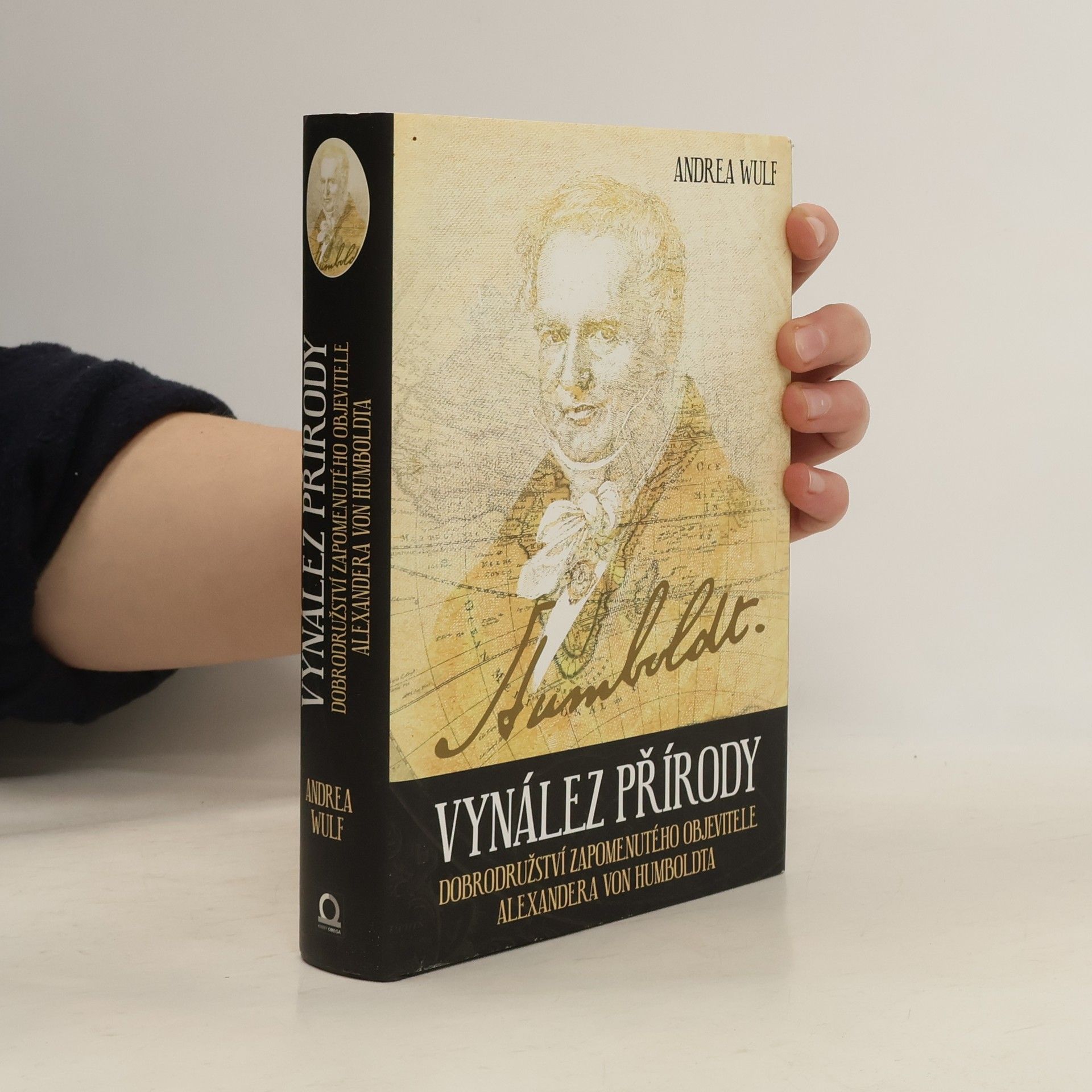 Andrea Wulf Vynález přírody. Dobrodružství zapomenutého objevitele Alexandera von Humboldta