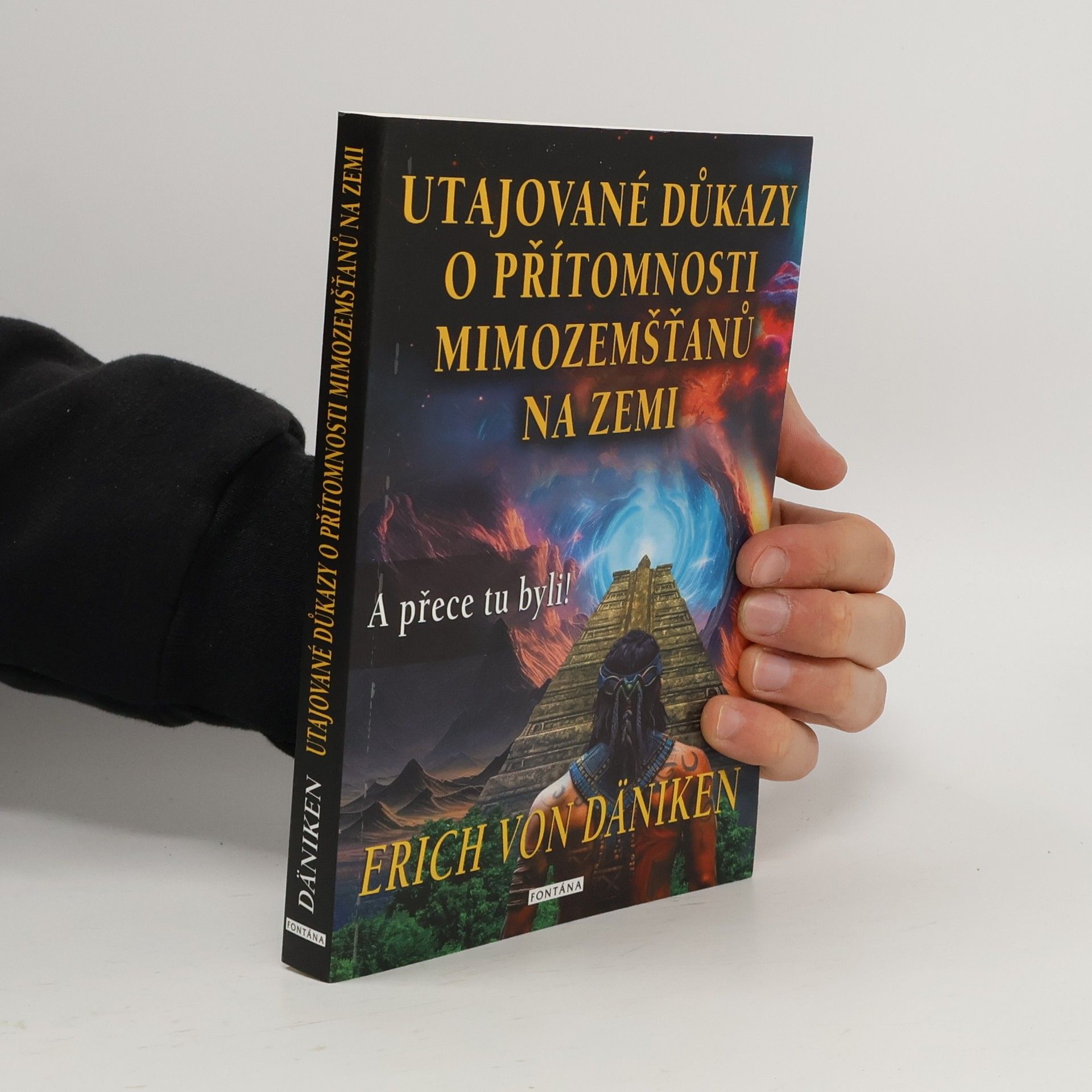 Erich von Däniken Utajované důkazy o přítomnosti mimozemšťanů na Zemi