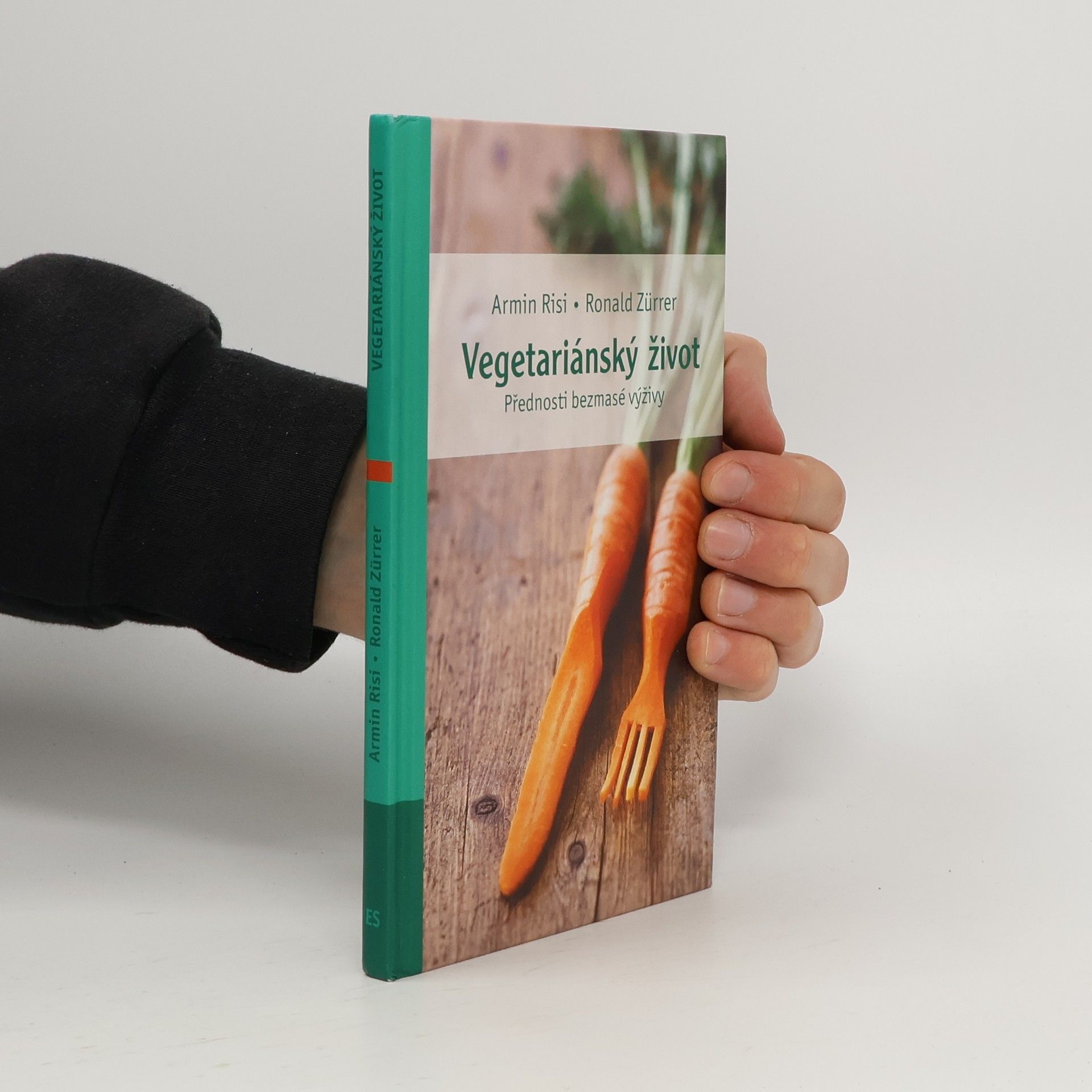 Armin Risi Vegetariánský život: Přednosti bezmasé výživy