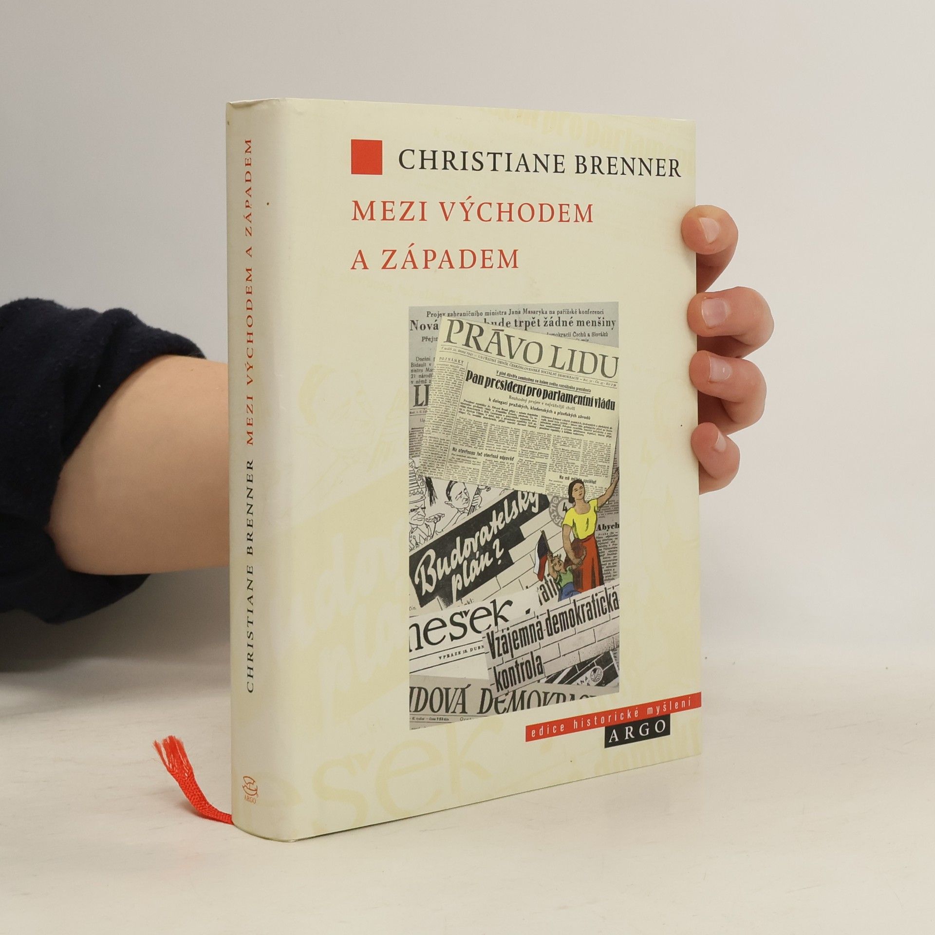 Christiane Brenner Mezi Východem a Západem. České politické diskurzy 1945-1948