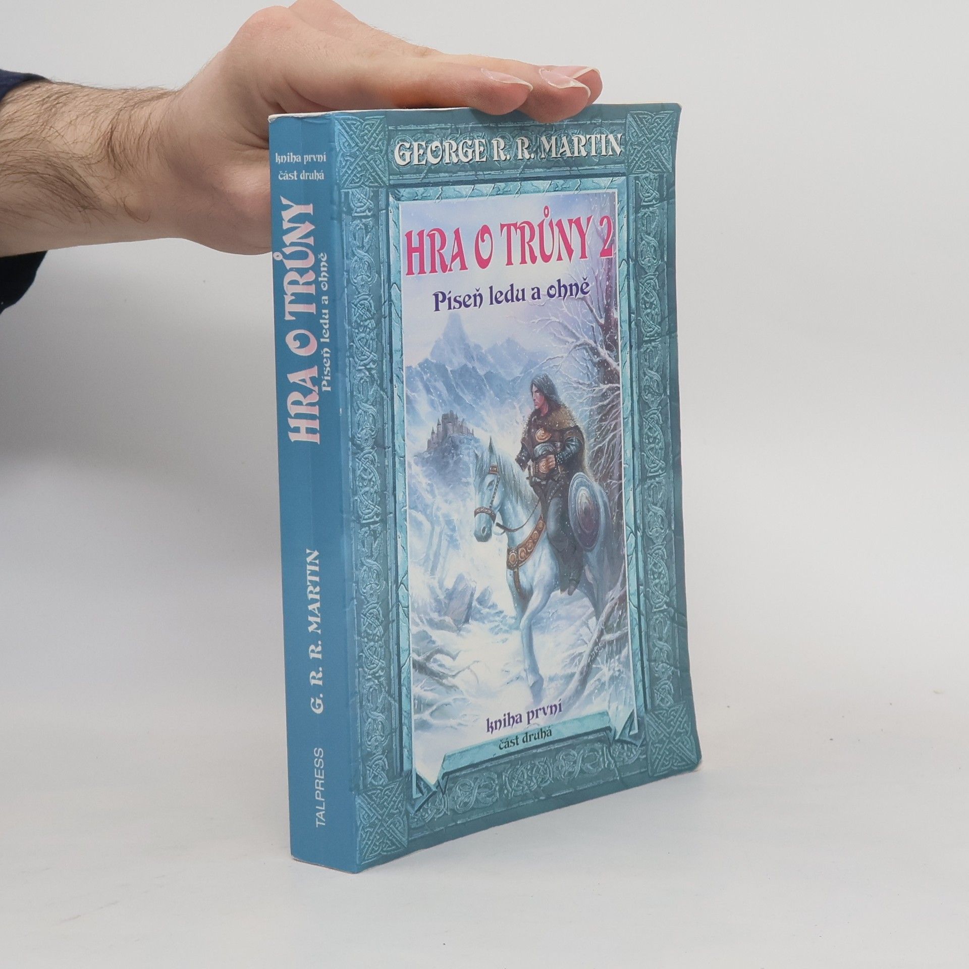 George R. R. Martin Hra o trůny. Píseň ledu a ohně. Kniha první, část druhá