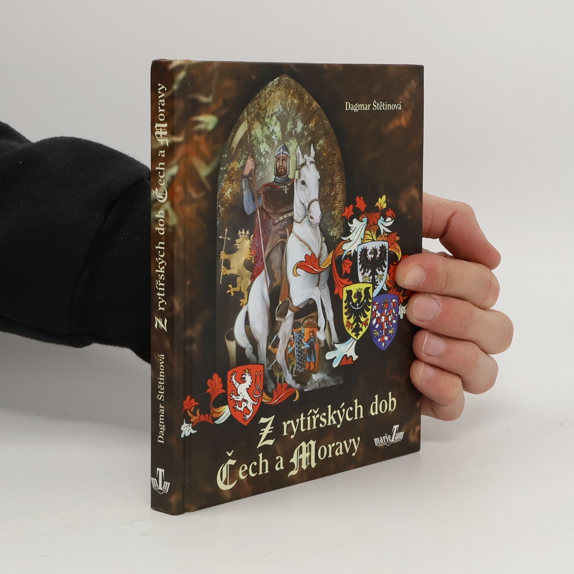 Dagmar Štětinová Z rytířských dob Čech a Moravy