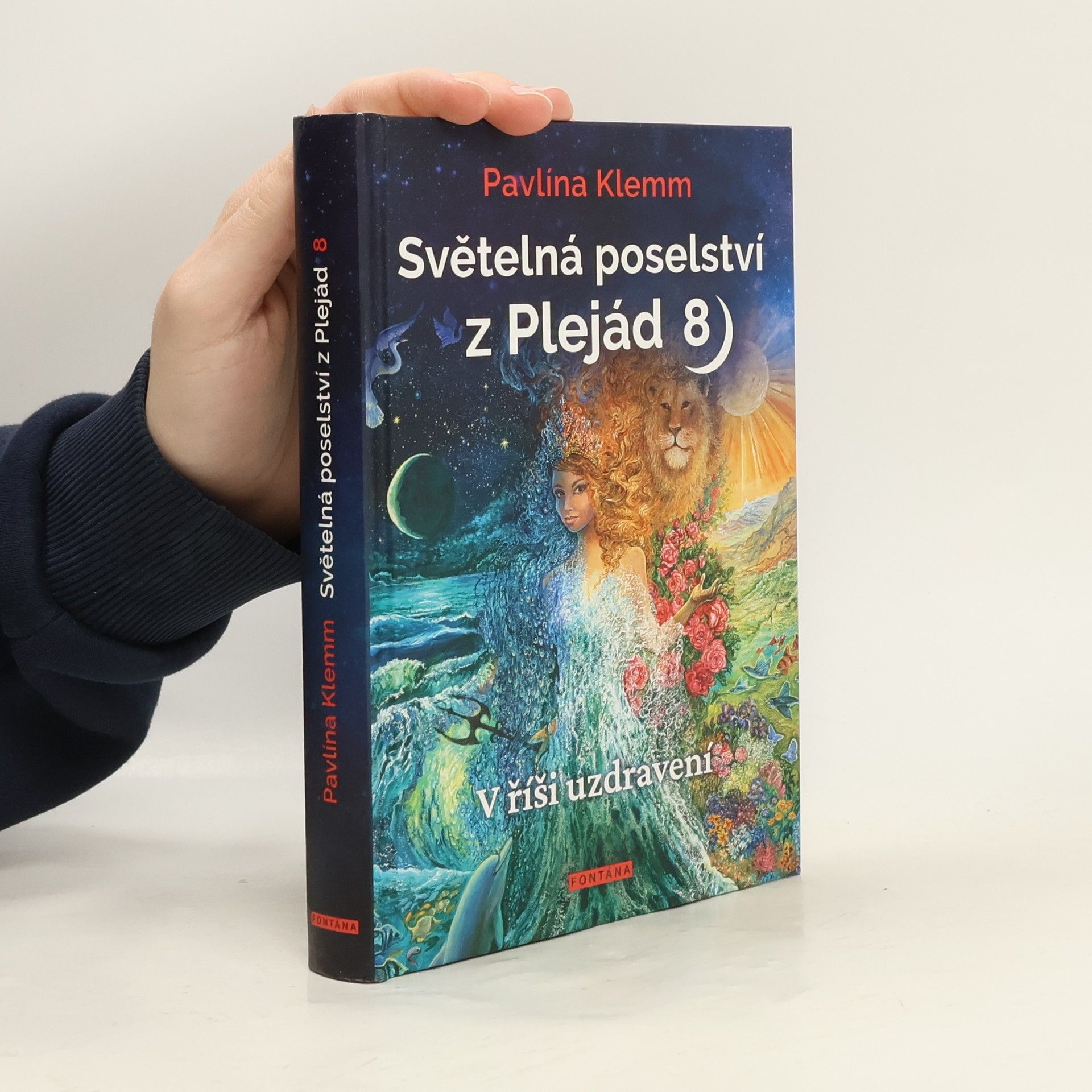 Pavlína Klemm Světelná poselství z Plejád: 8, V říší uzdravení