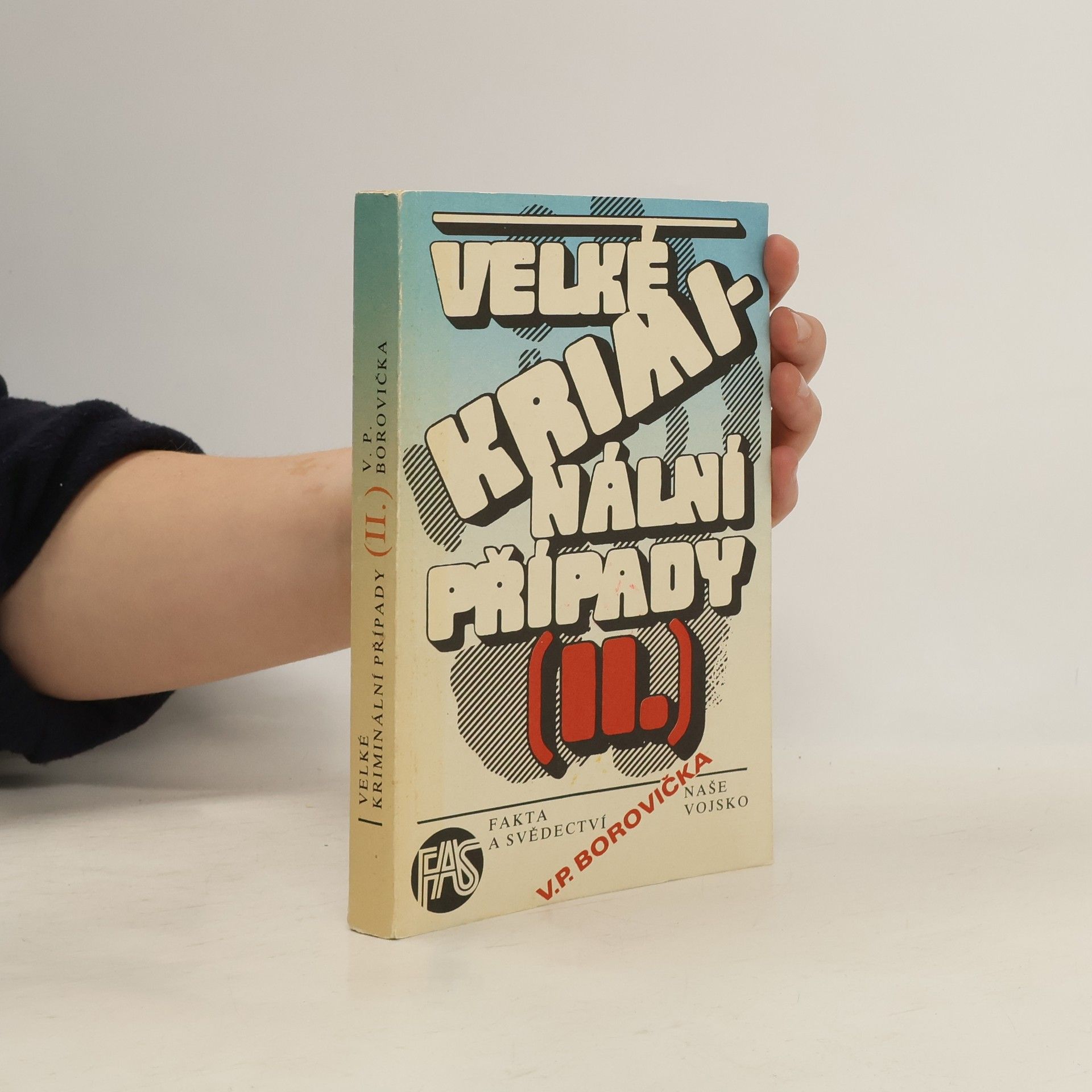 Václav Pavel Borovička Velké kriminální případy II.