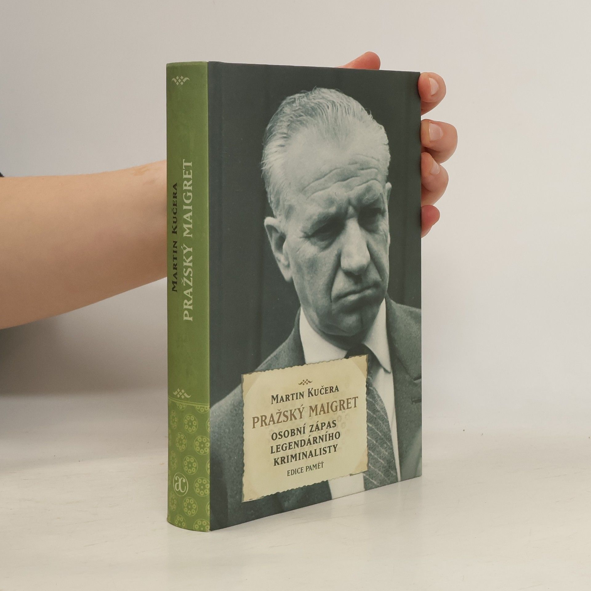 Martin Kučera Pražský Maigret: Osobní zápas legendárního kriminalisty