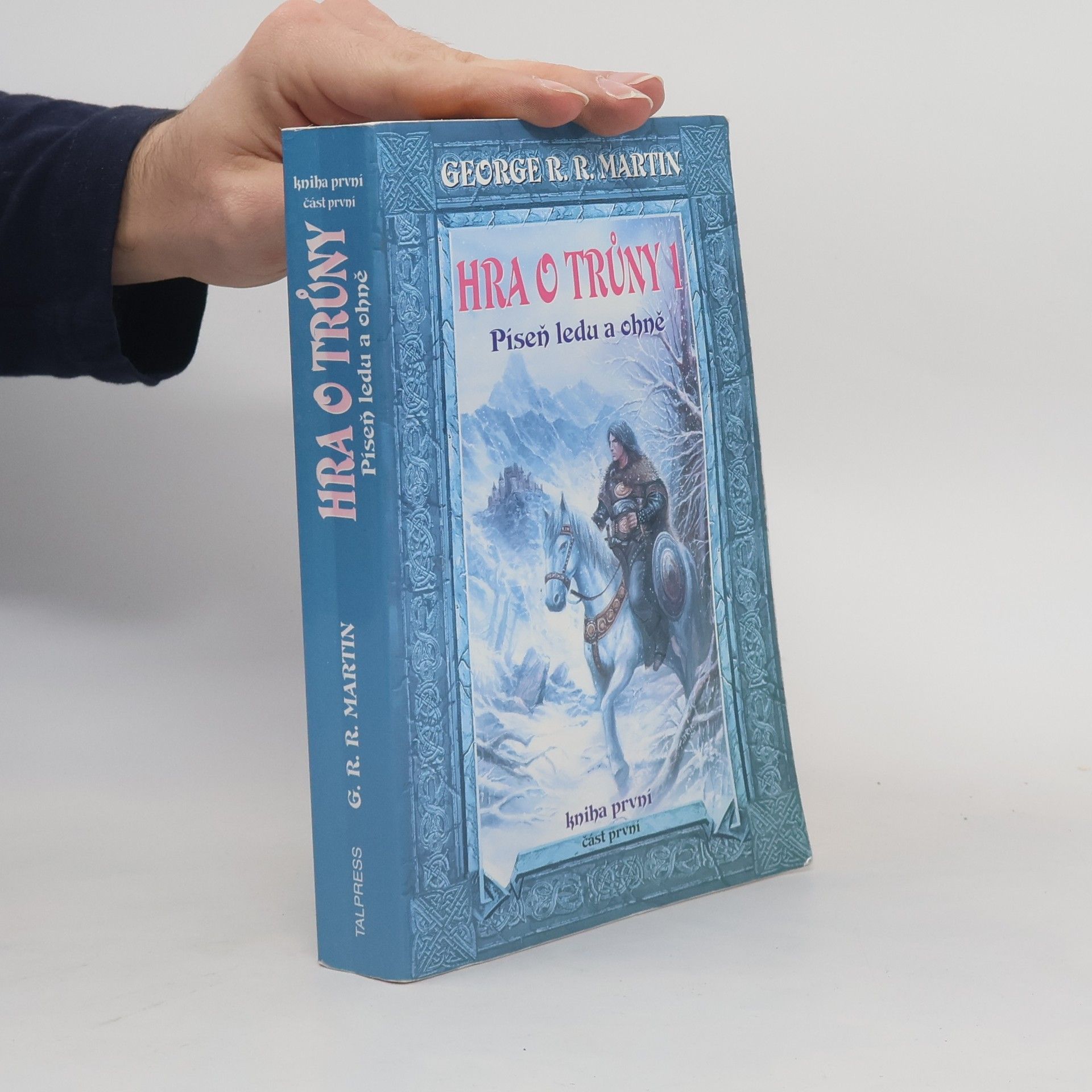 George R. R. Martin Hra o trůny 1. Píseň ledu a ohně