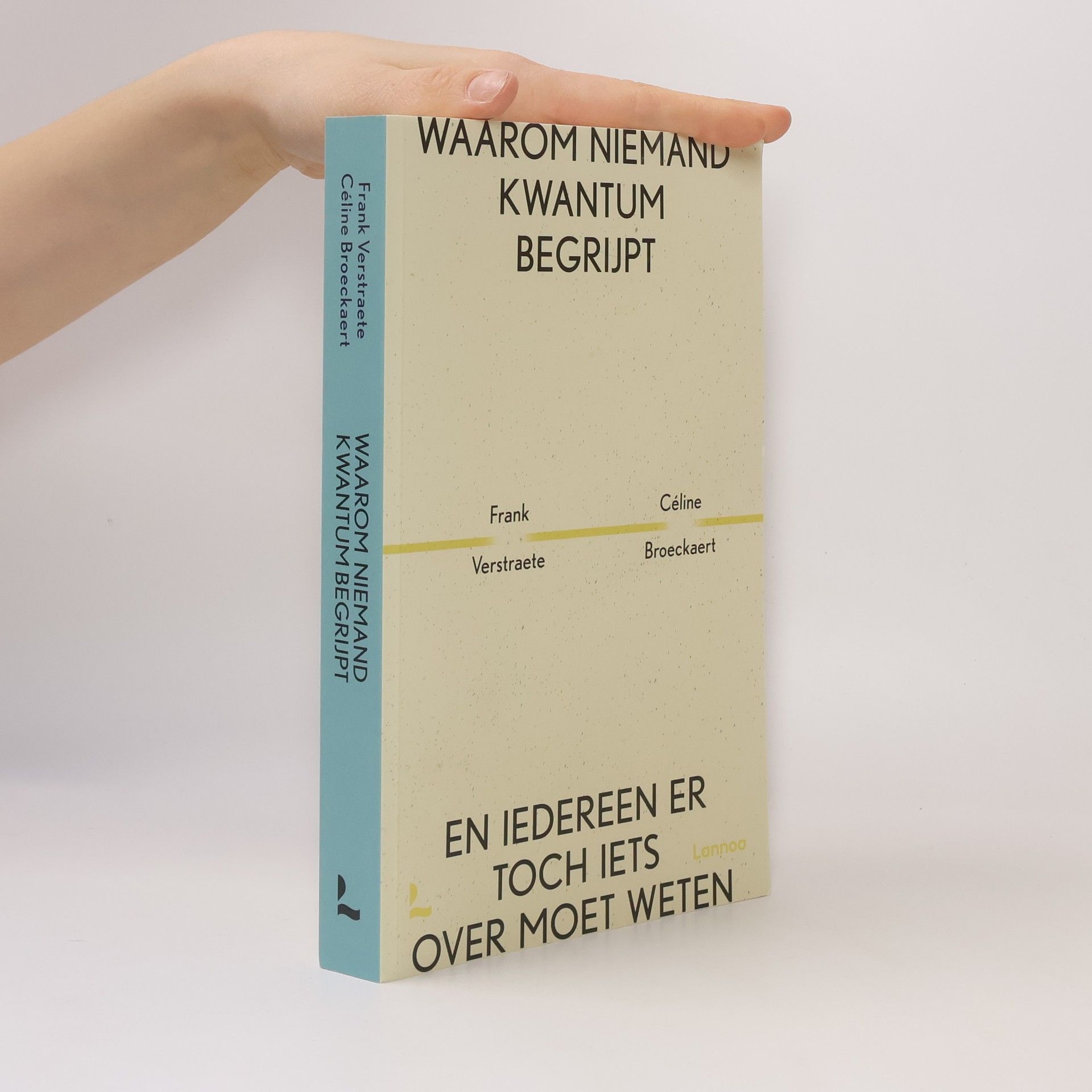 Waarom niemand kwantum begrijpt en iedereen er toch iets over moet weten