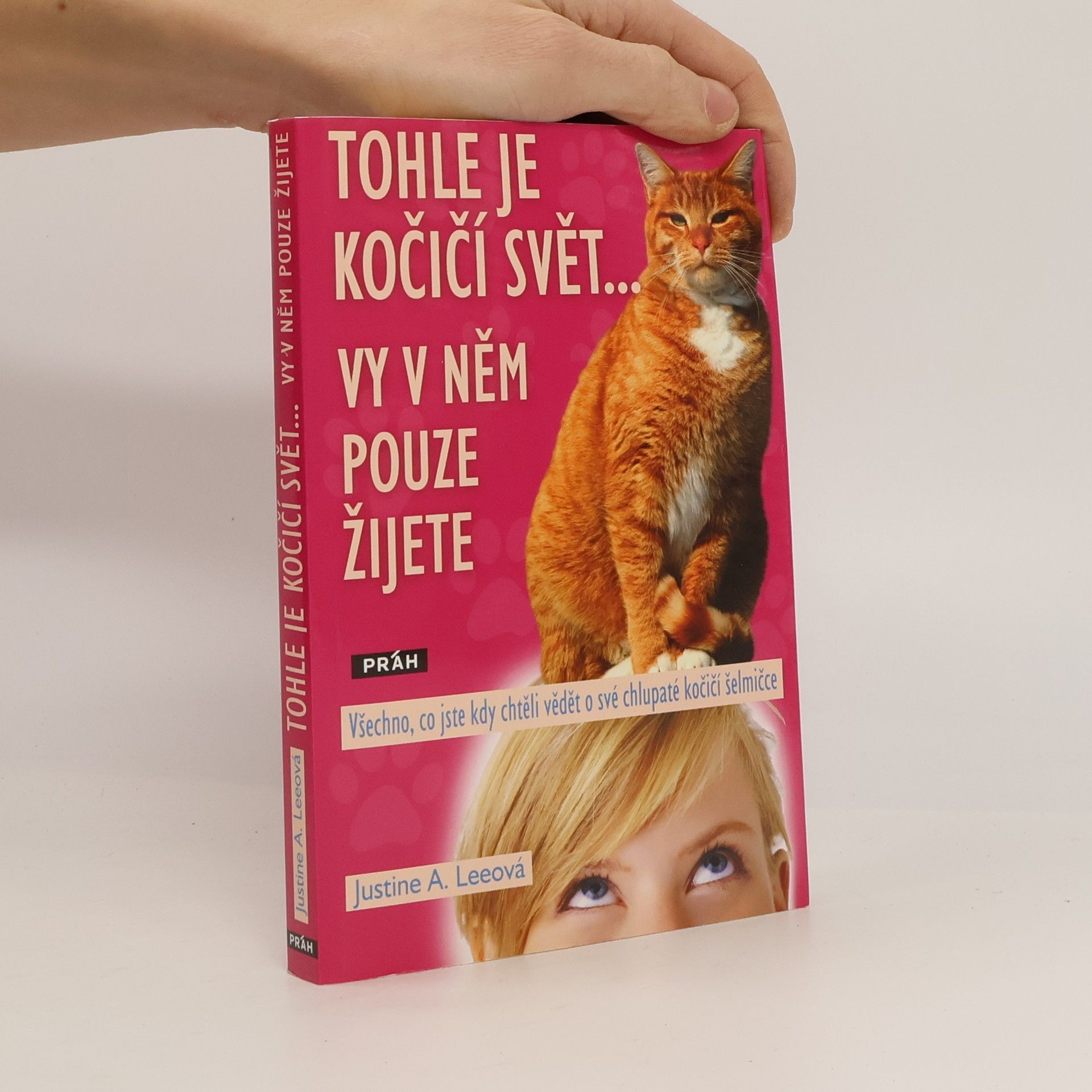 Justine A. Lee Tohle je kočičí svět... vy v něm pouze žijete