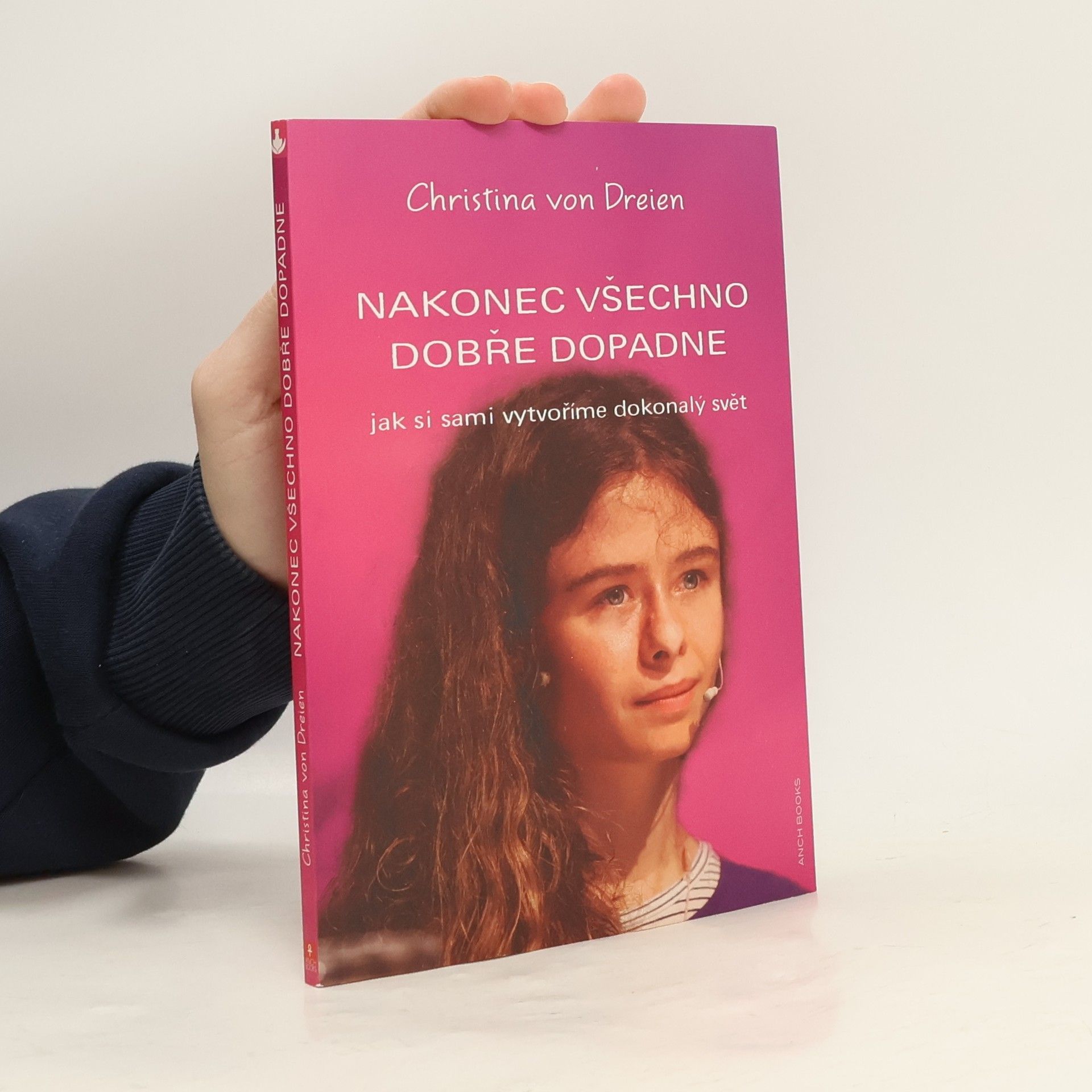 Christina von Dreien Nakonec všechno dobře dopadne : jak si sami vytvoříme dokonalý svět