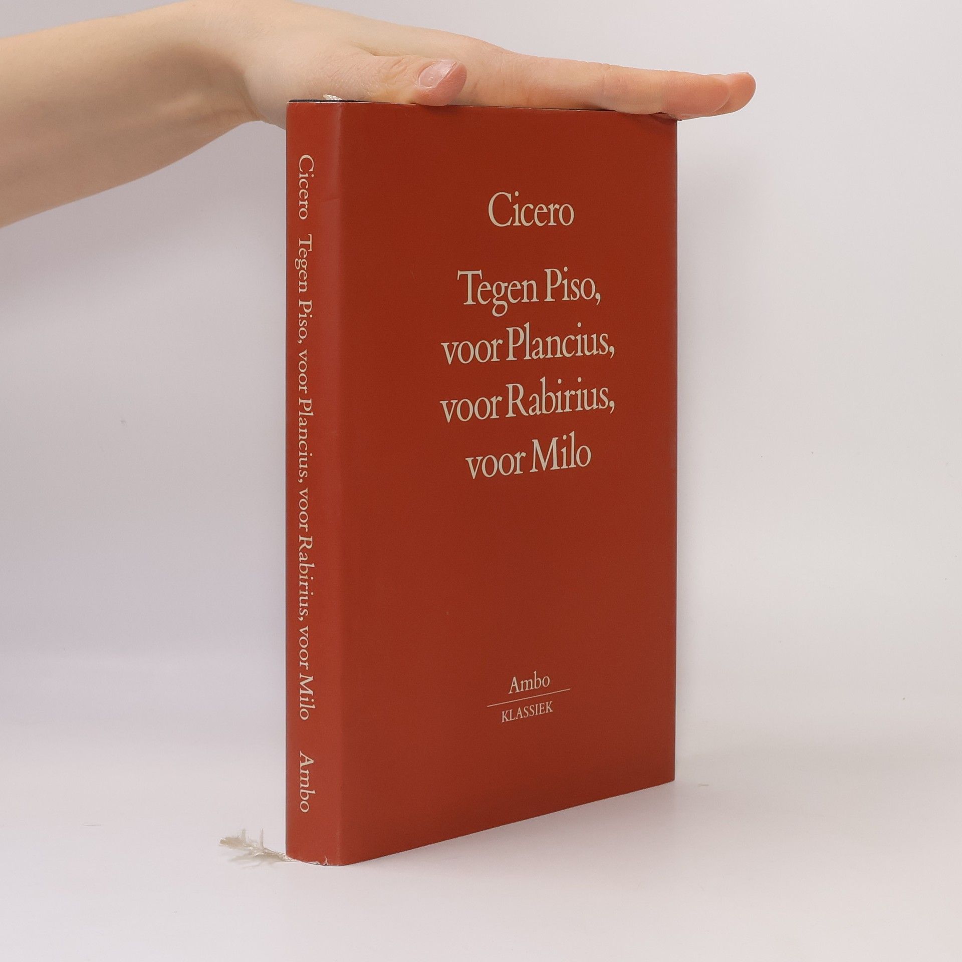 Ambo-klassiek: Tegen Piso, voor Plancius, voor Rabirius, voor Milo