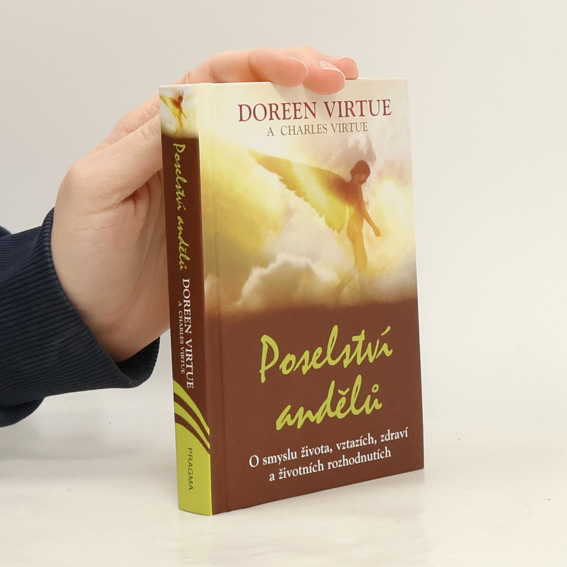 Doreen Virtue Poselství andělů : o smyslu života, vztazích, zdraví a životních rozhodnutích