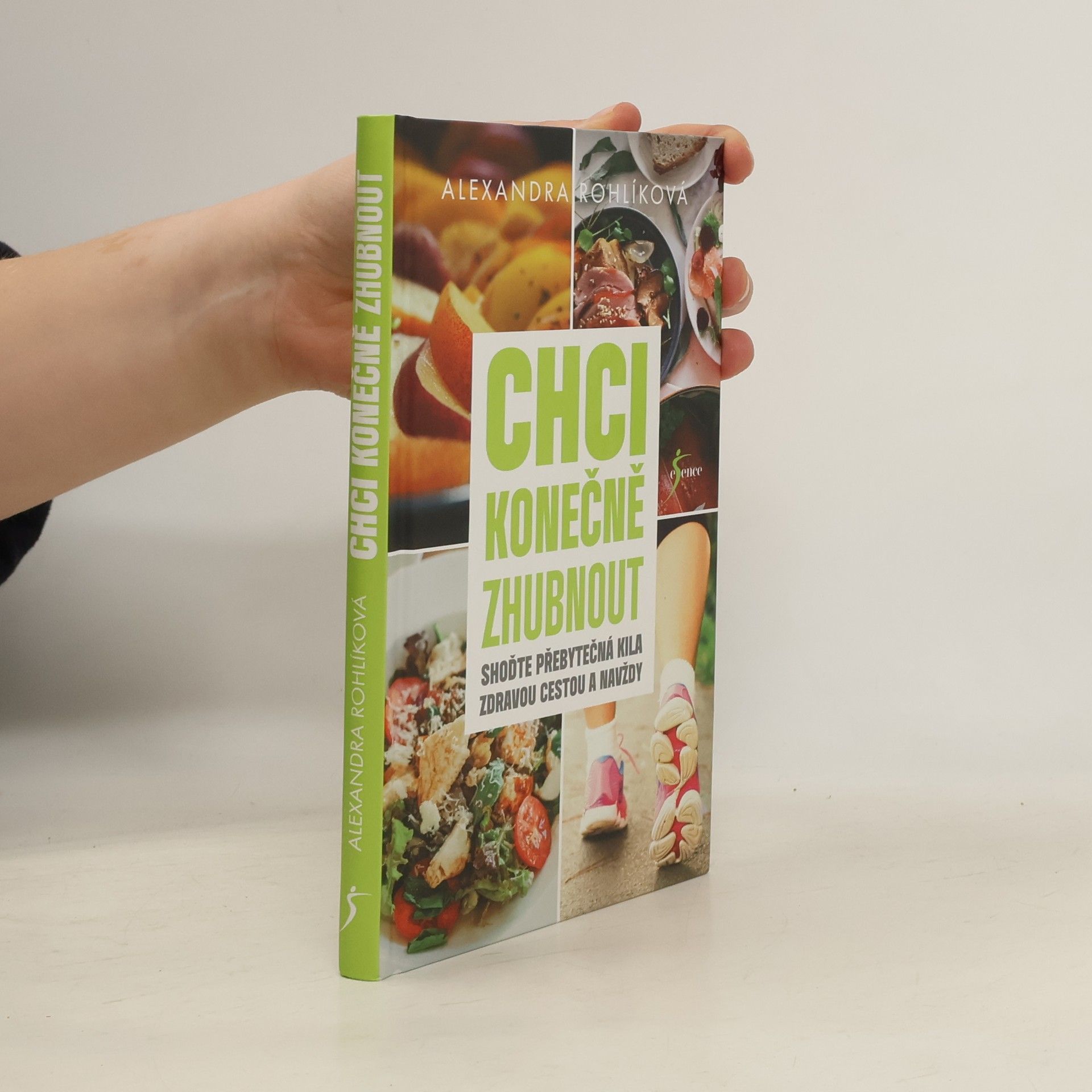 Alexandra Rohlíková Chci konečně zhubnout: Shoďte přebytečná kila zdravou cestou a navždy