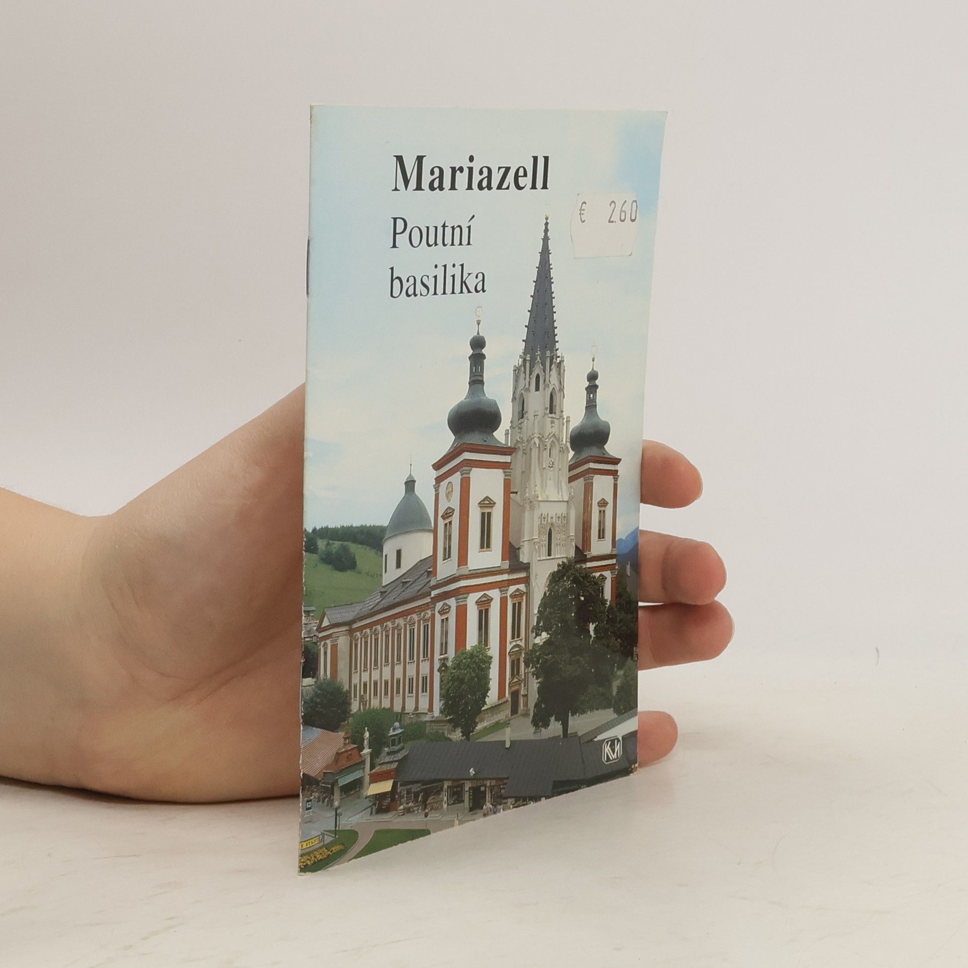 Katja Landgrebe Mariazell. Poutní basilika