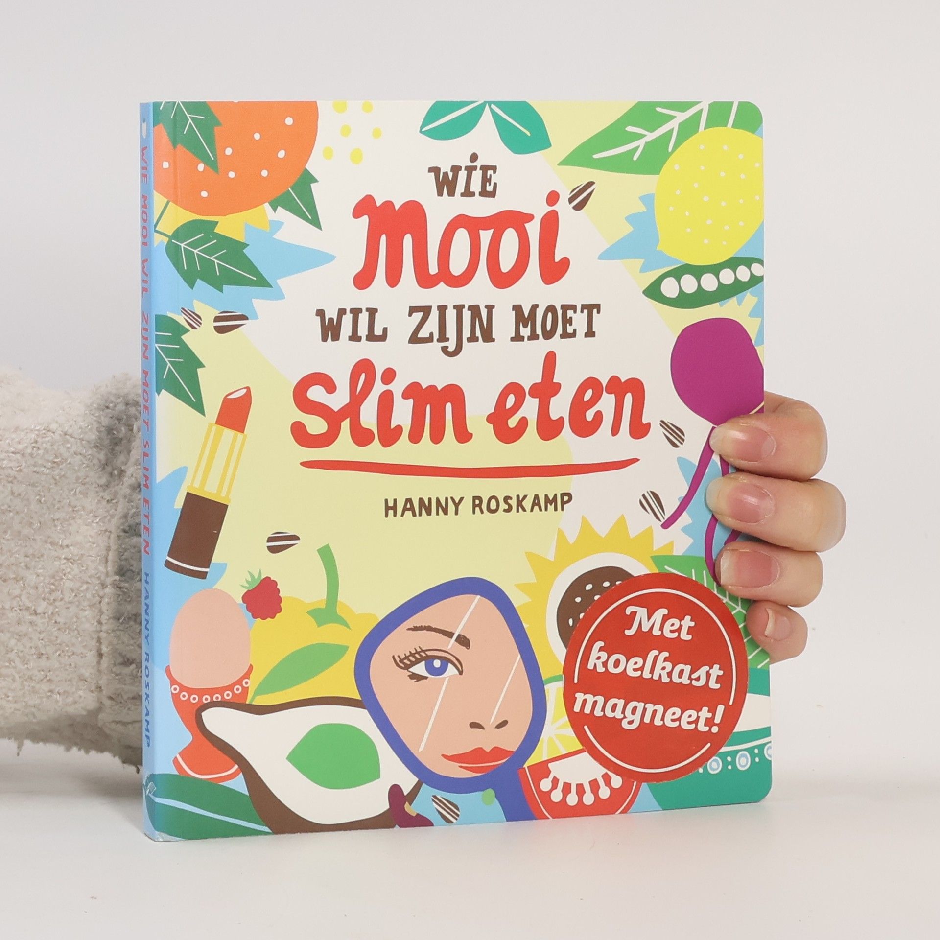 Hanny Roskamp Wie mooi wil zijn moet slim eten