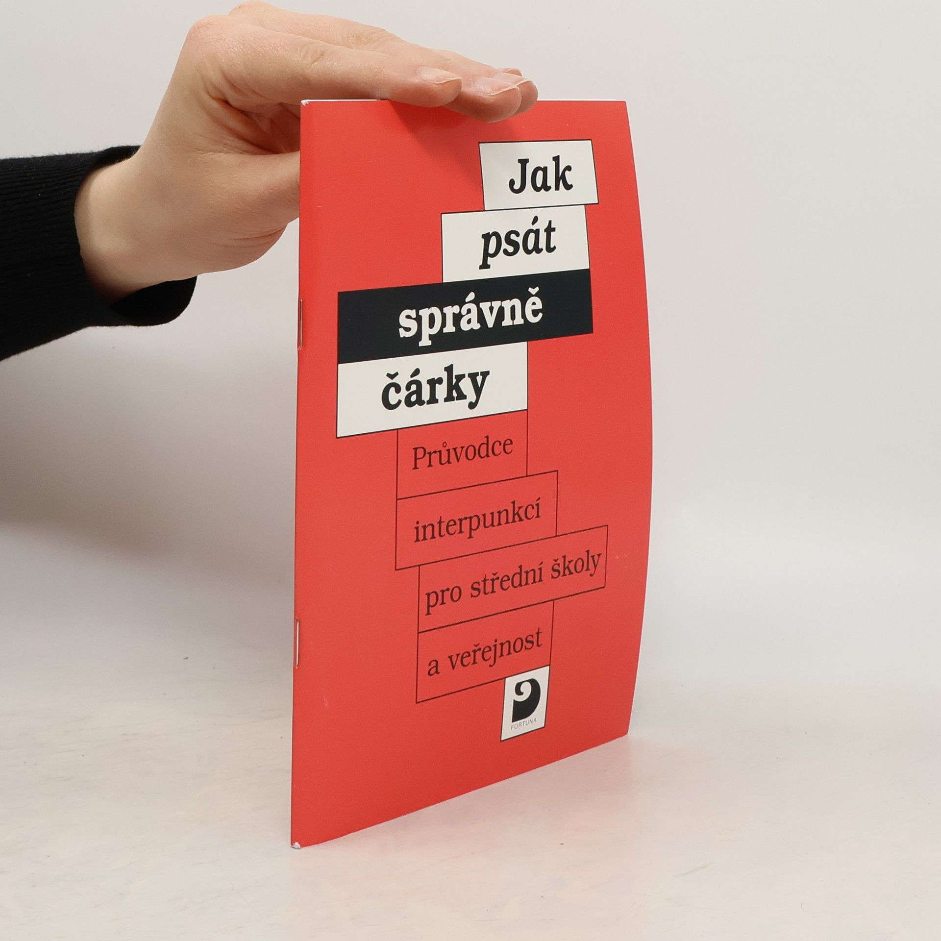 Vladimír Staněk Jak psát správně čárky: Průvodce interpunkcí pro střední školy a veřejnost