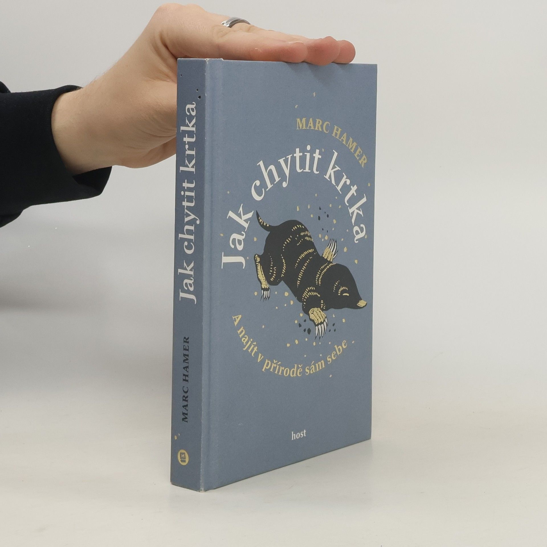Marc Hamer Jak chytit krtka - A najít v přírodě sám sebe