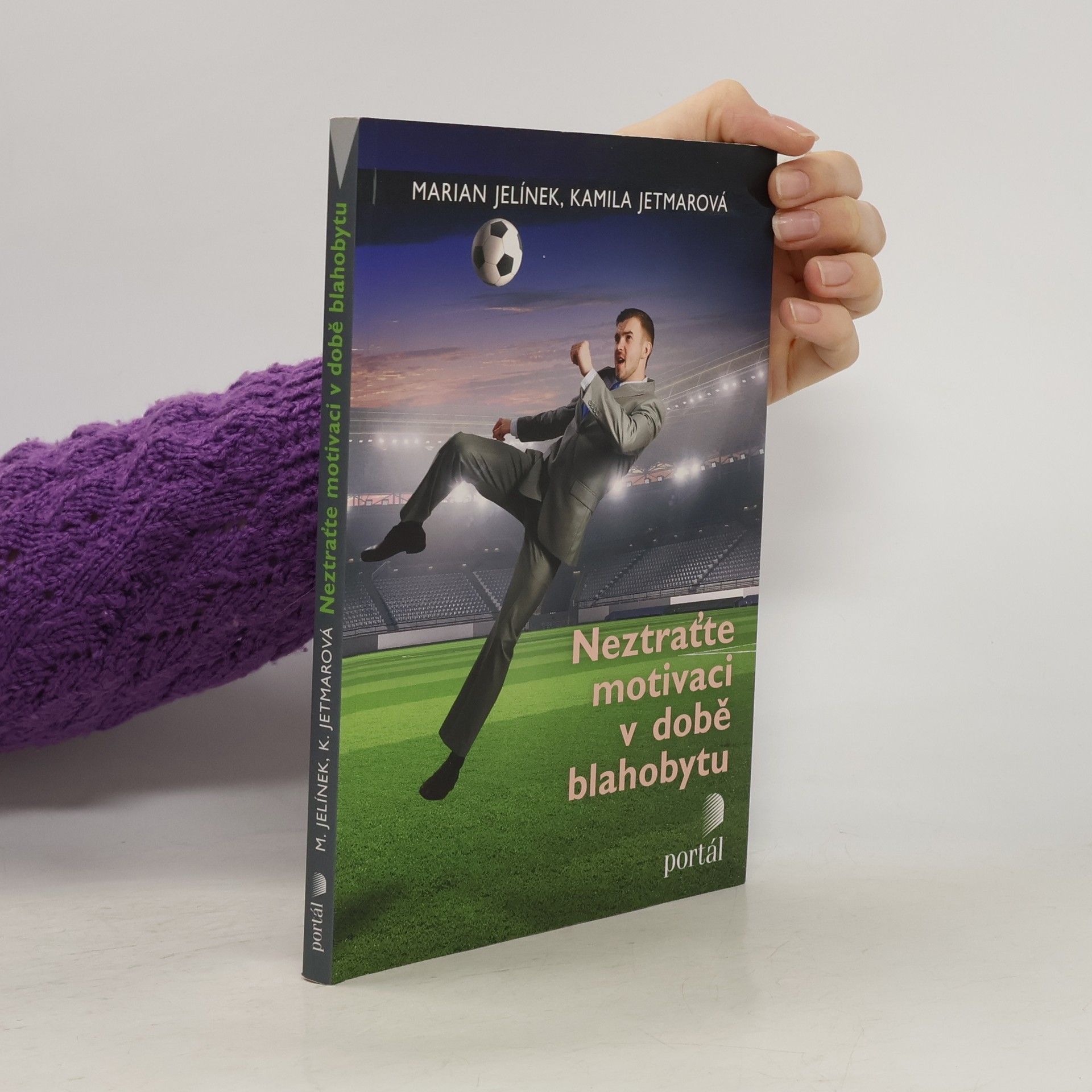 Marian Jelínek Neztraťte motivaci v době blahobytu