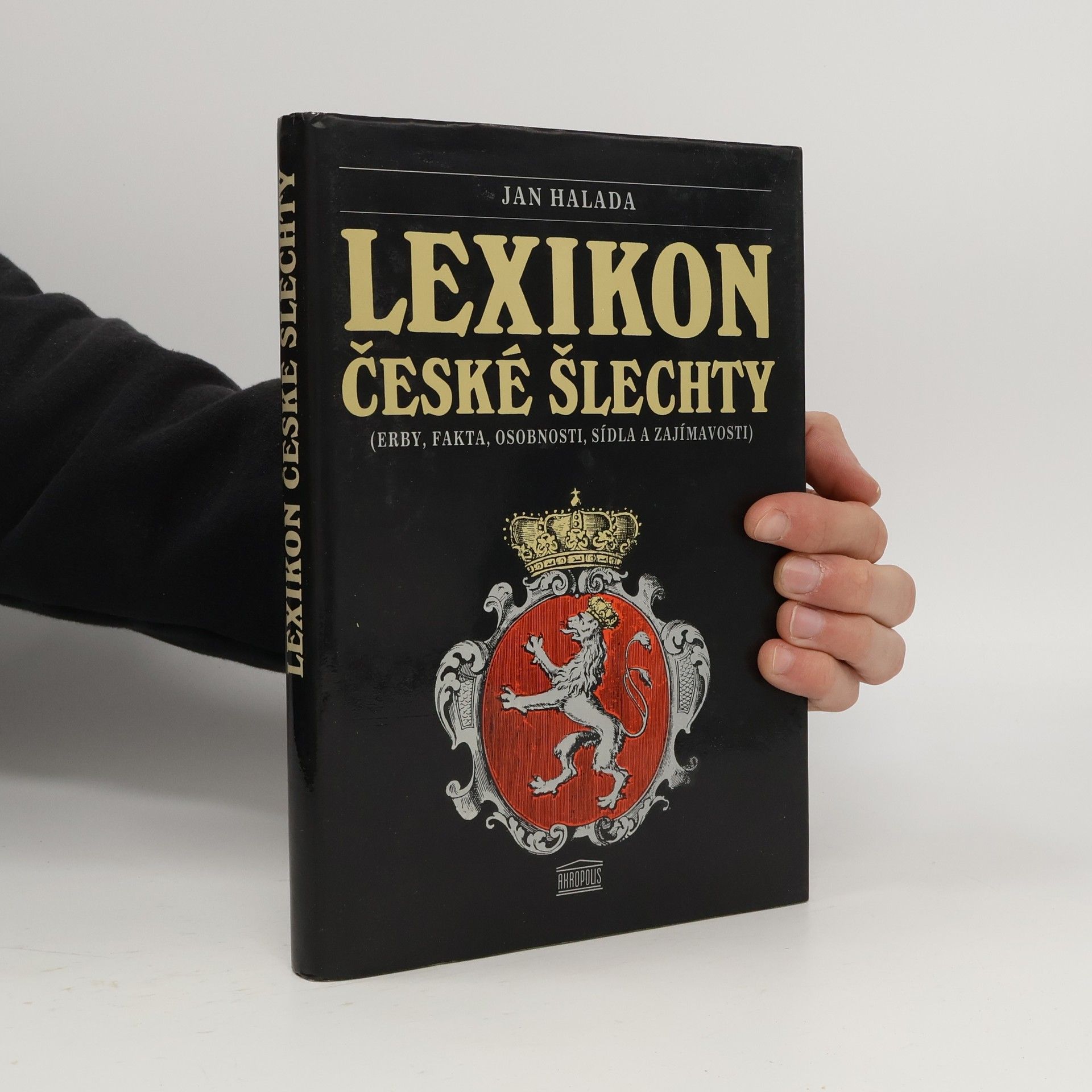 Jan Halada Lexikon české šlechty. Erby, fakta, osobnosti, sídla a zajímavosti. Díl 1
