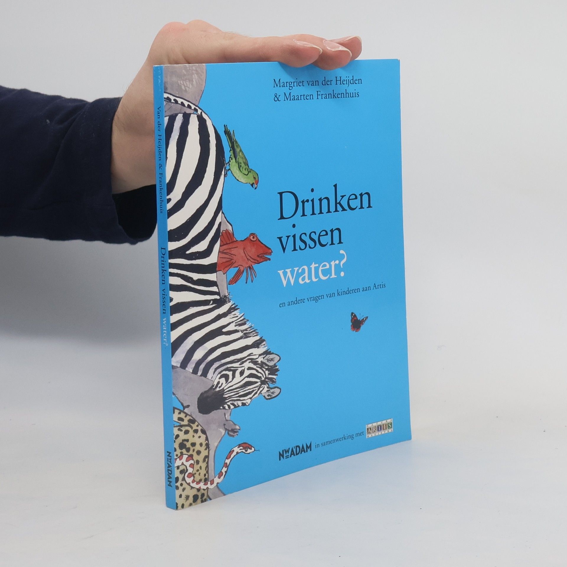 Margriet Wilhelmina van der Heijden Drinken vissen water? en andere vragen van kinderen aan Artis