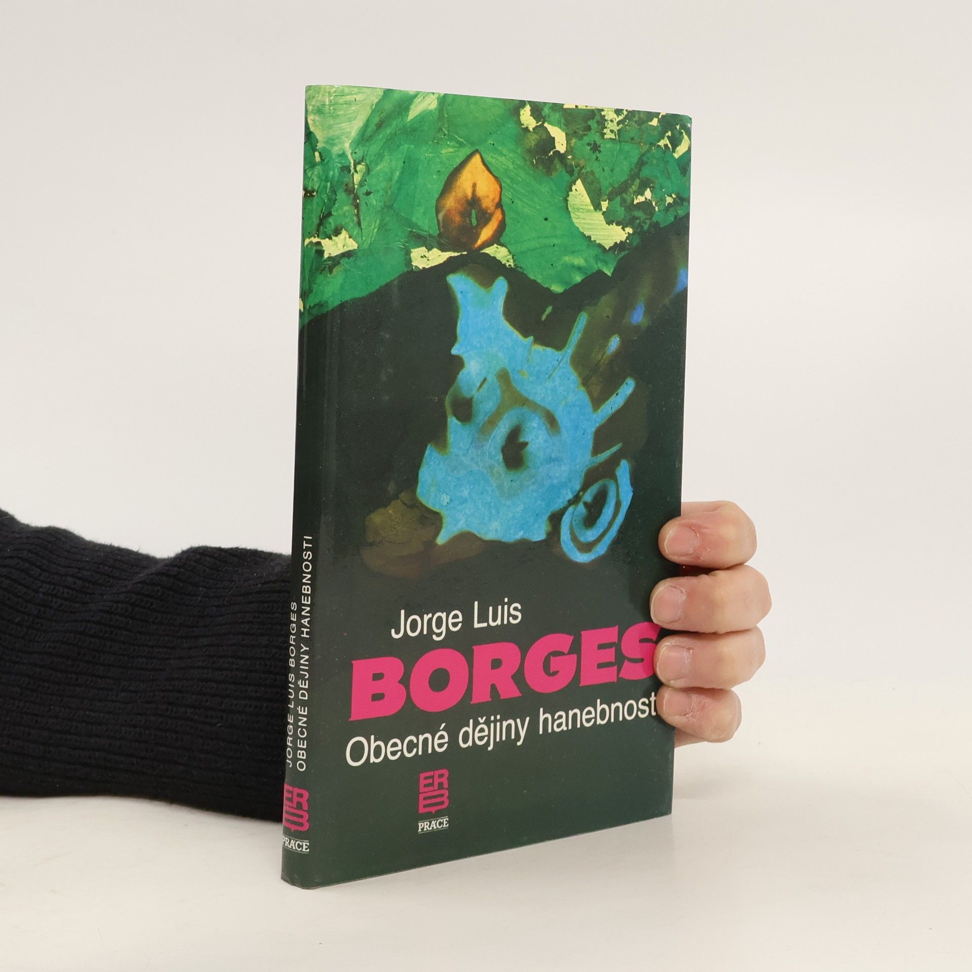 Jorge Luis Borges Obecné dějiny hanebnosti