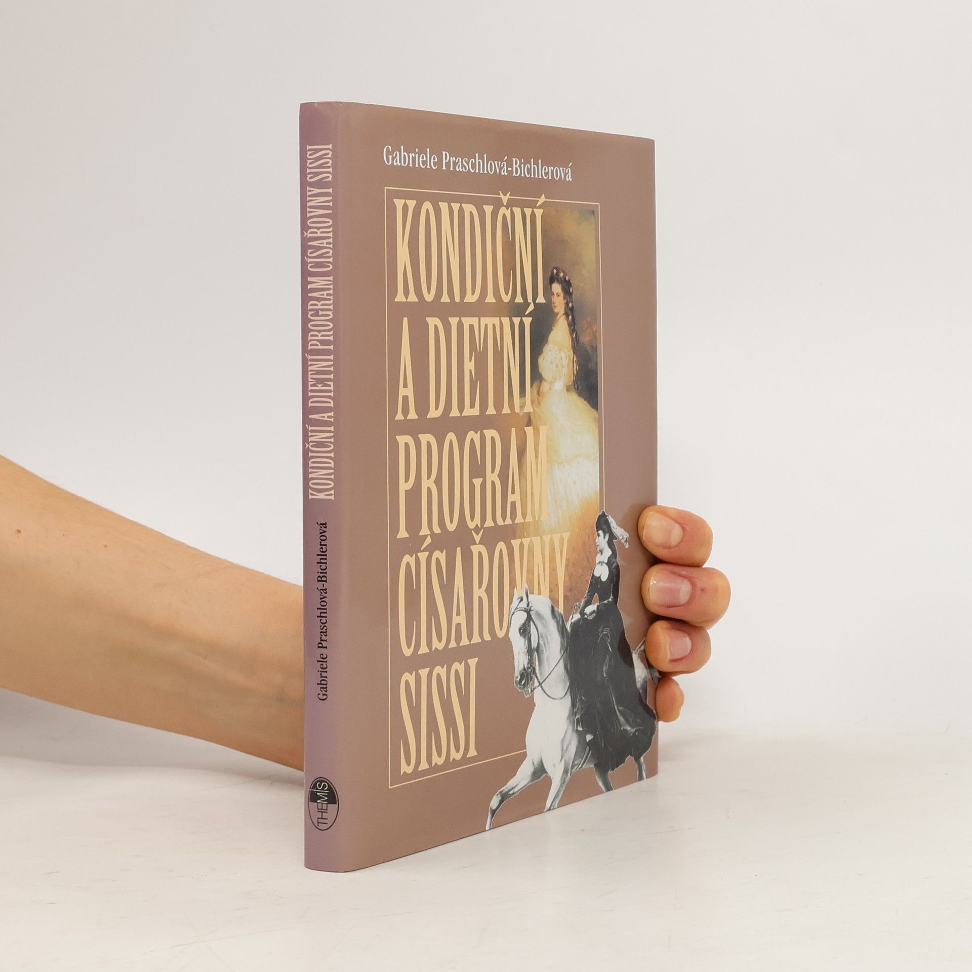 Gabriele Praschl Bichler Kondiční a dietní program císařovny Sissi
