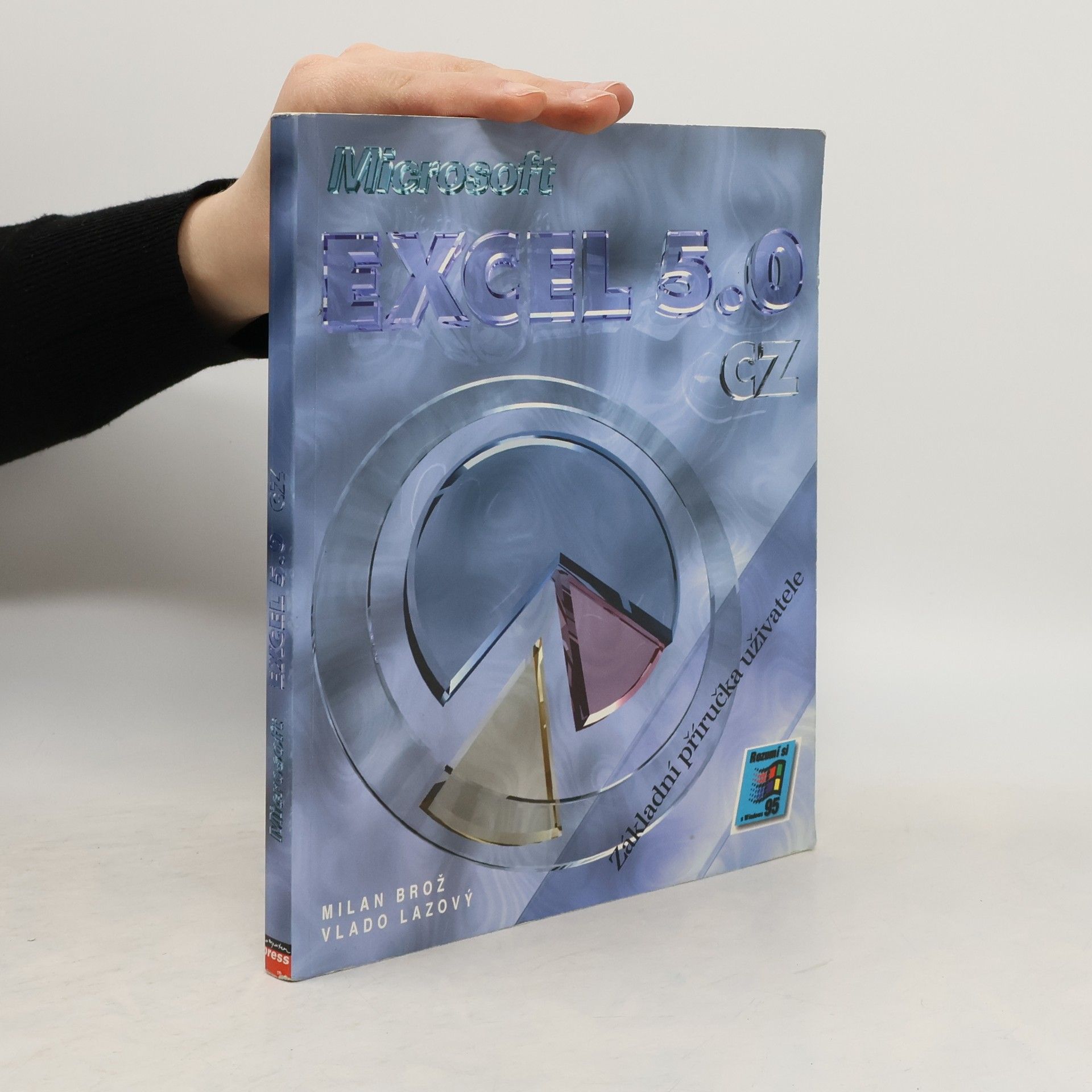 Milan Brož Microsoft Excel 5.0 CZ: Základní příručka uživatele