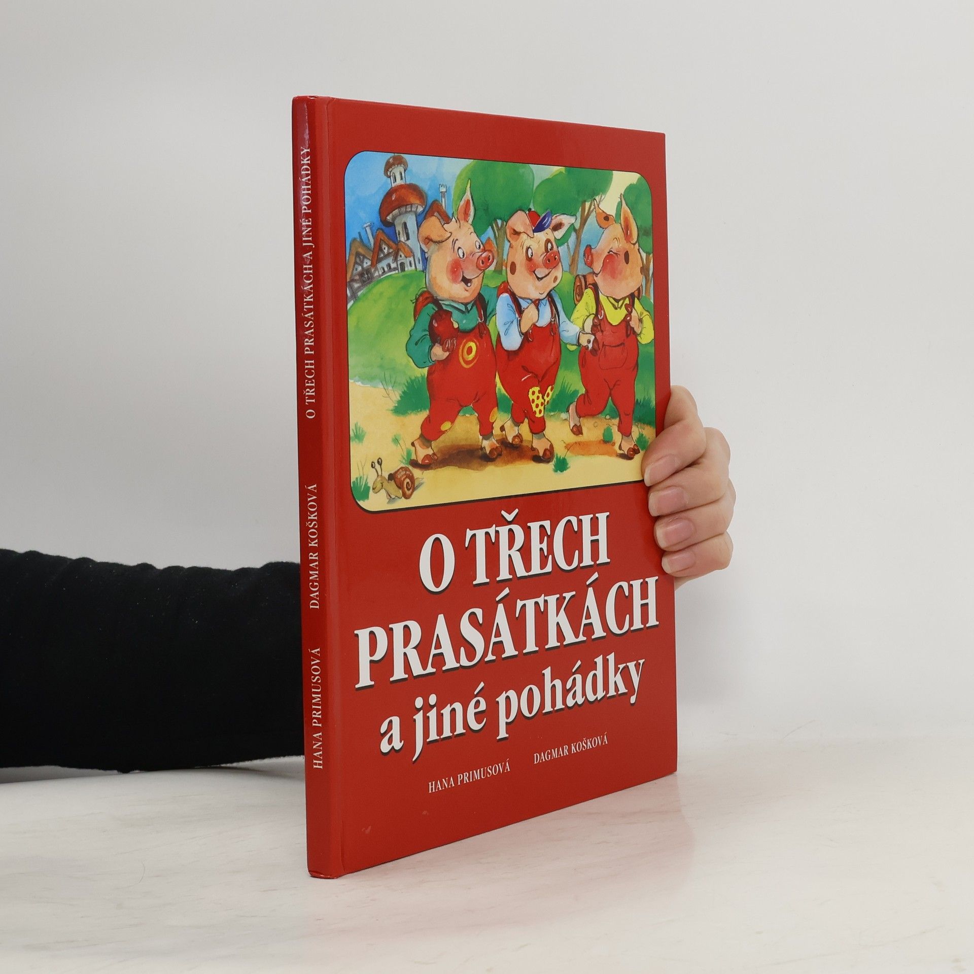 Hana Primusová O třech prasátkách a jiné pohádky