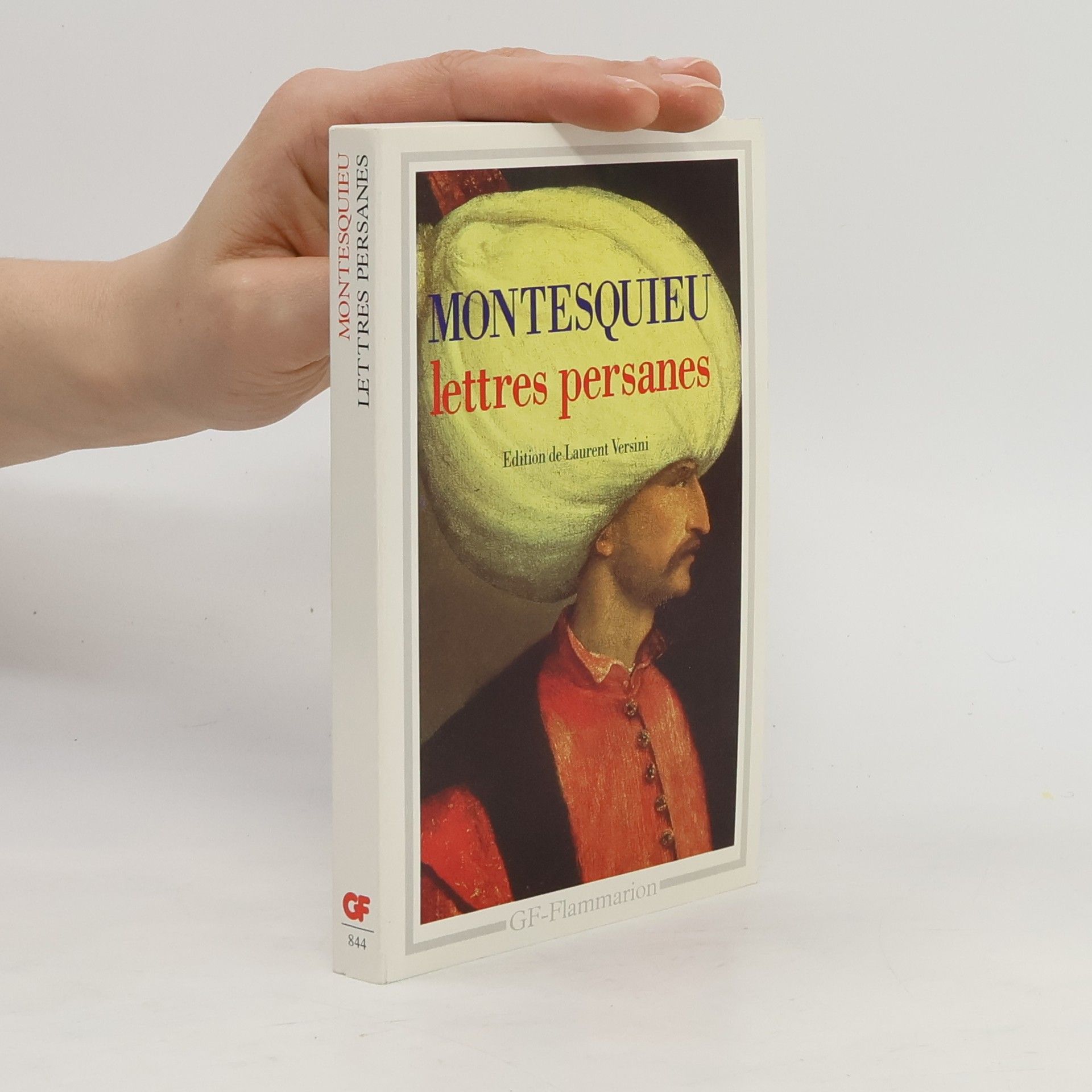 Charles-Louis de Secondat baron de La Brède et de Montesquieu Garnier-Flammarion: Lettres persanes: Édition de Laurent Versini